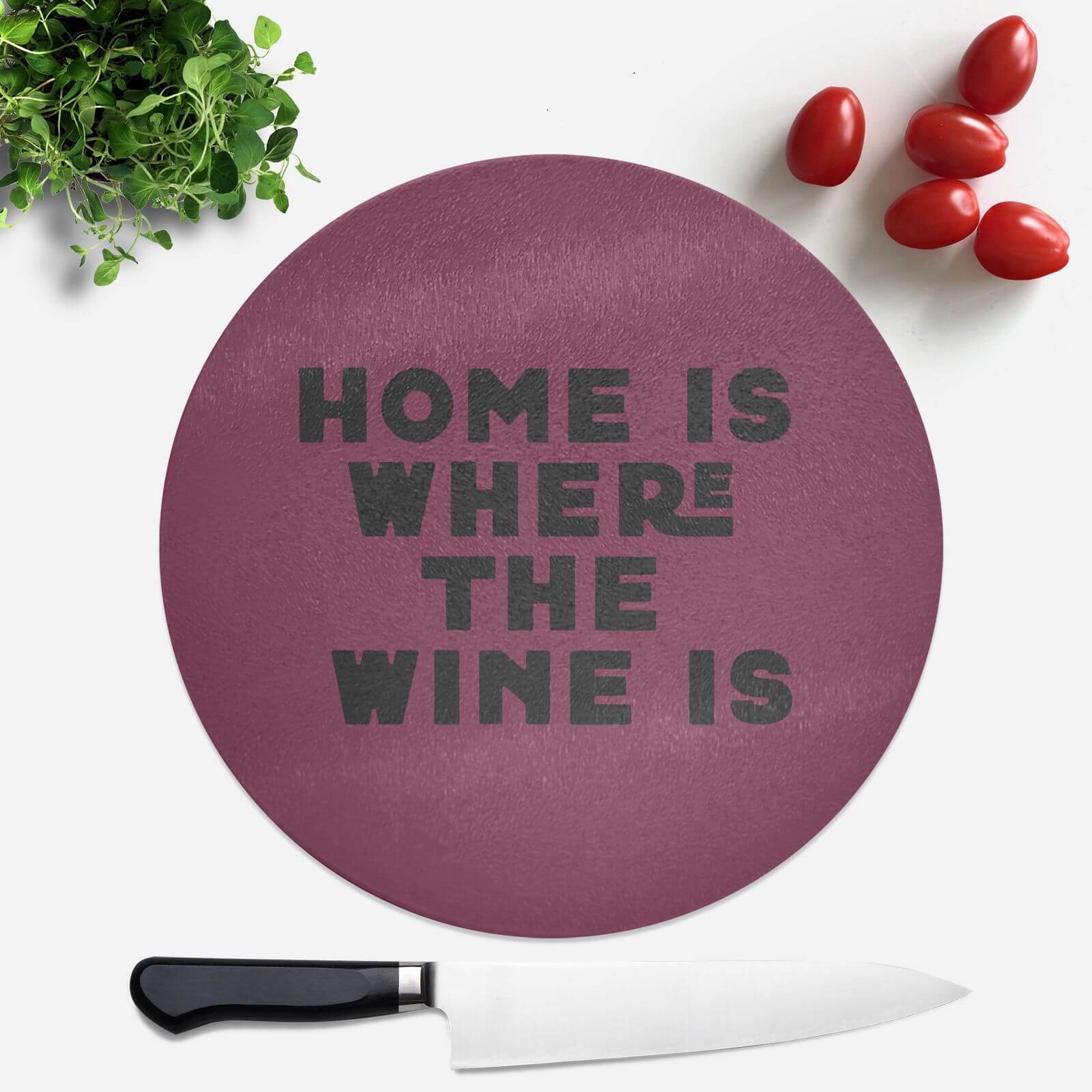 Home Is Where The Wine Is Round Chopping Board