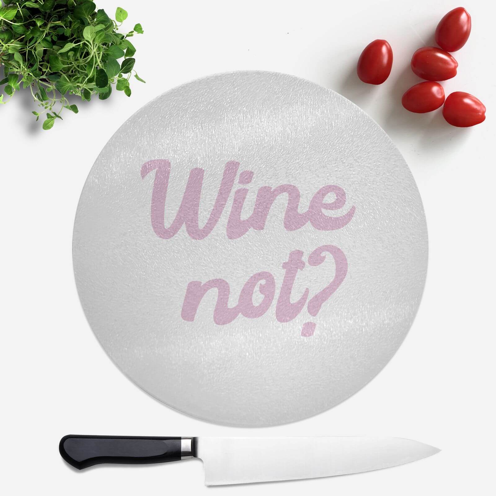 Wine Not? Round Chopping Board