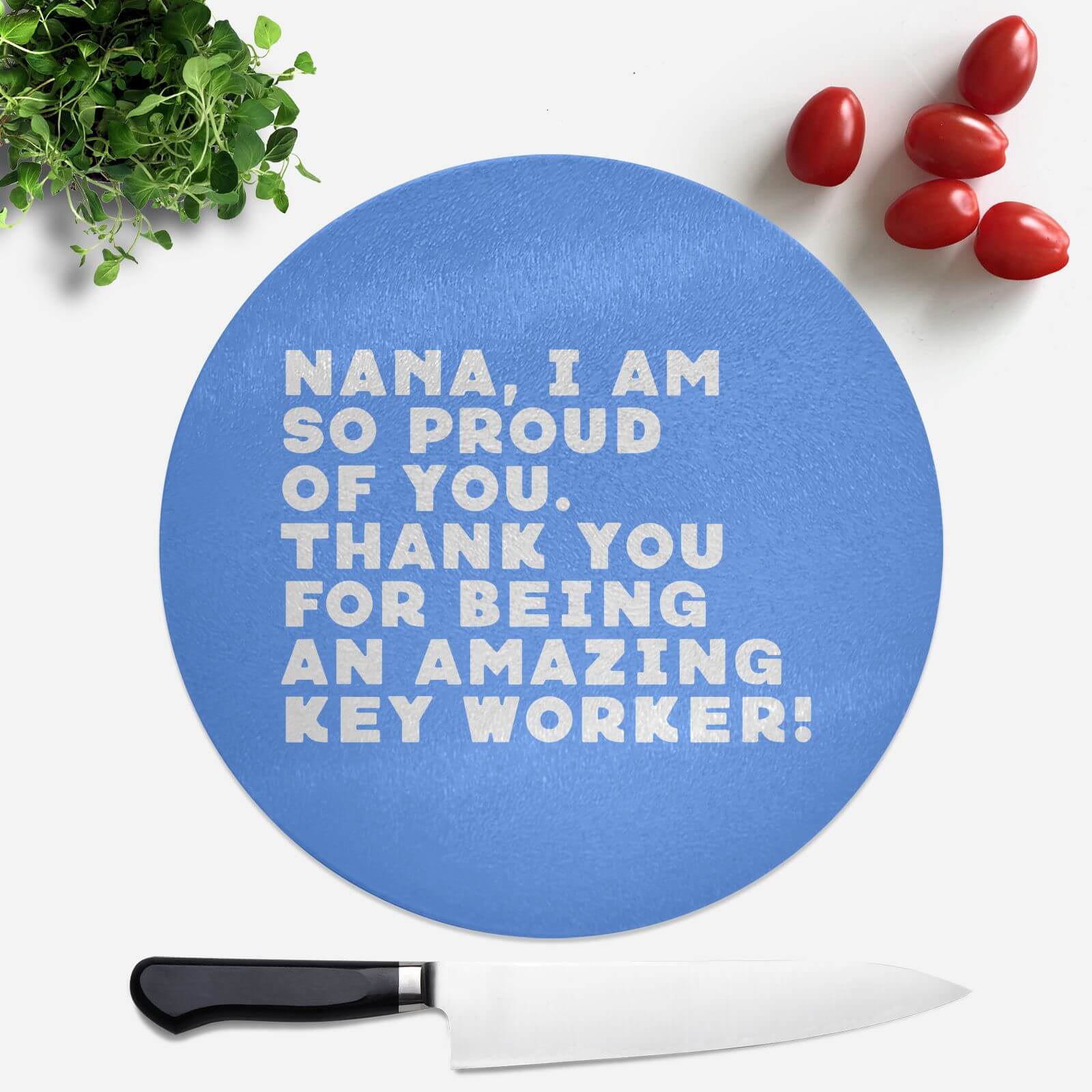 Nana, I Am So Proud Of You Round Chopping Board