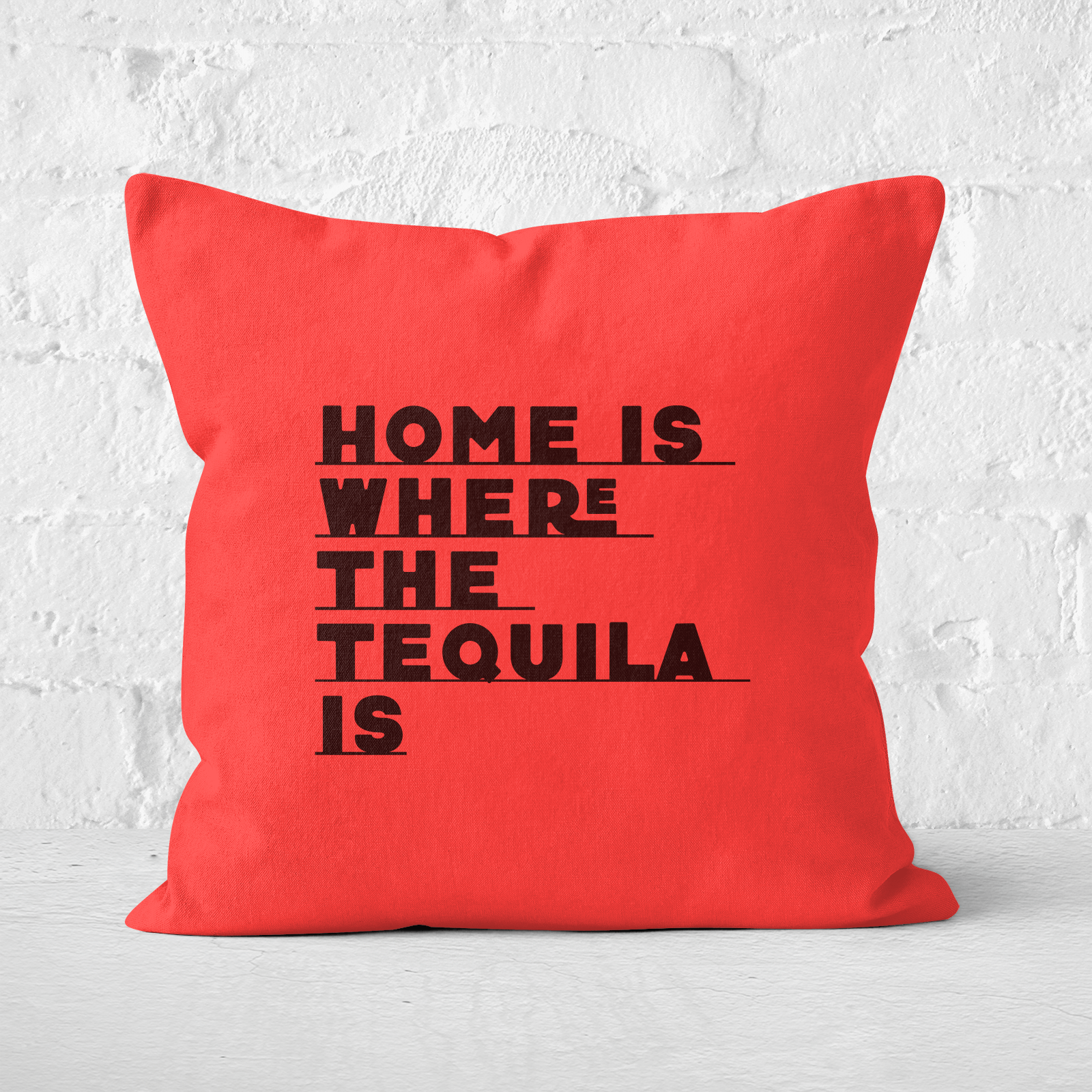 Home Is Where The Tequila Is Square Cushion - 60x60cm - Soft Touch