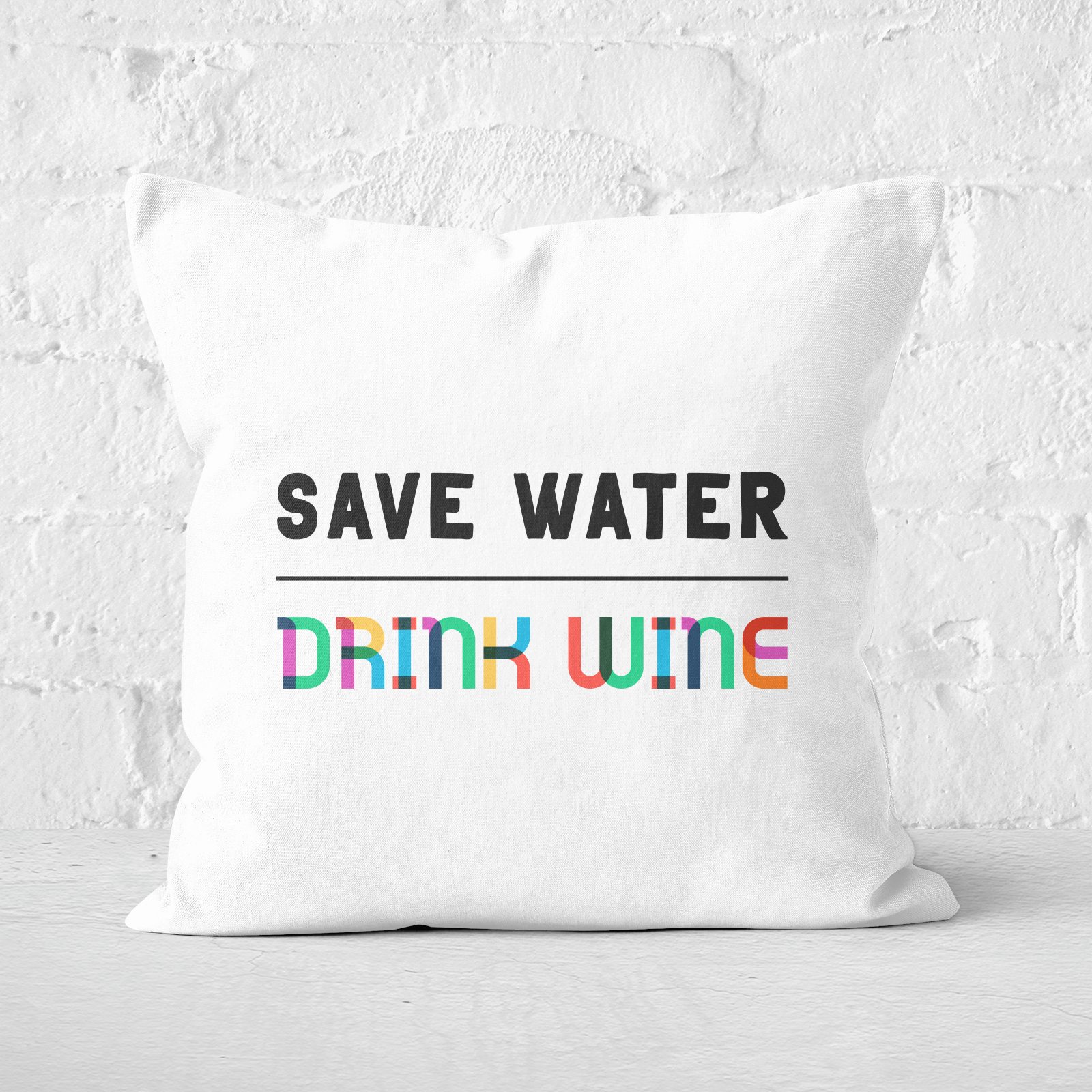 Save Water, Drink Wine Square Cushion - 50x50cm - Soft Touch