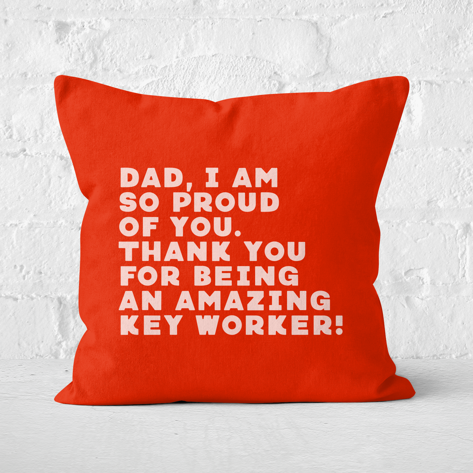 Dad, I Am So Proud Of You. Square Cushion - 60x60cm - Soft Touch