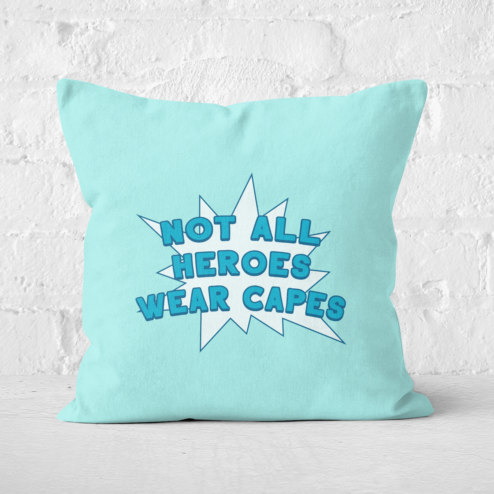 Not All Heroes Wear Capes Square Cushion - 60x60cm - Soft Touch