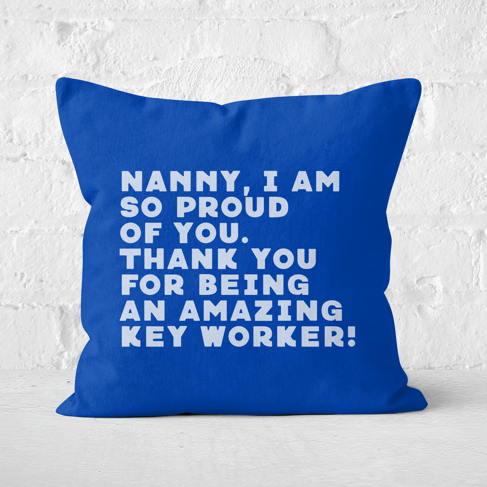 Nanny, I Am So Proud Of You. Square Cushion - 60x60cm - Soft Touch