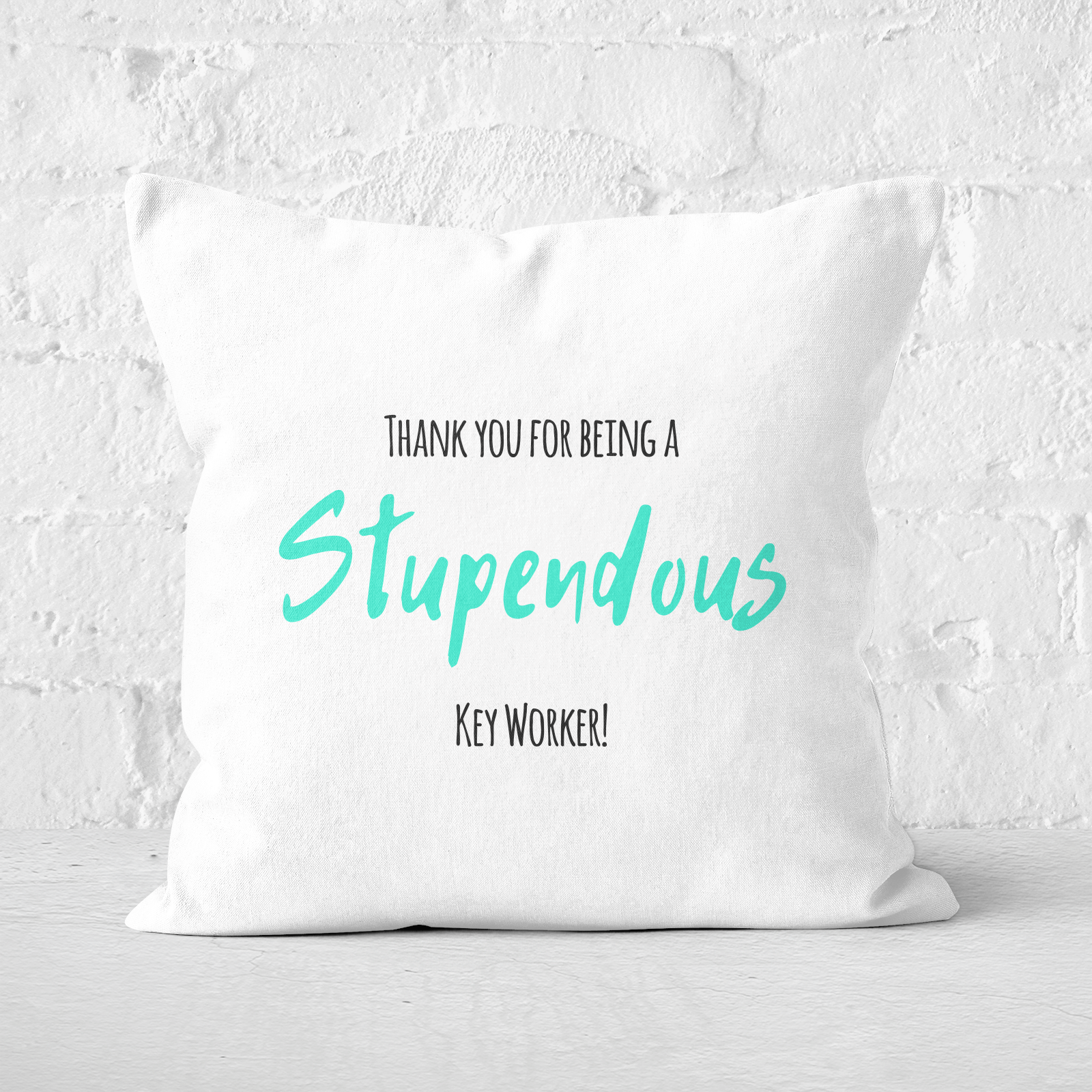 Thank You For Being A Stupendous Key Worker! Square Cushion - 60x60cm - Soft Touch