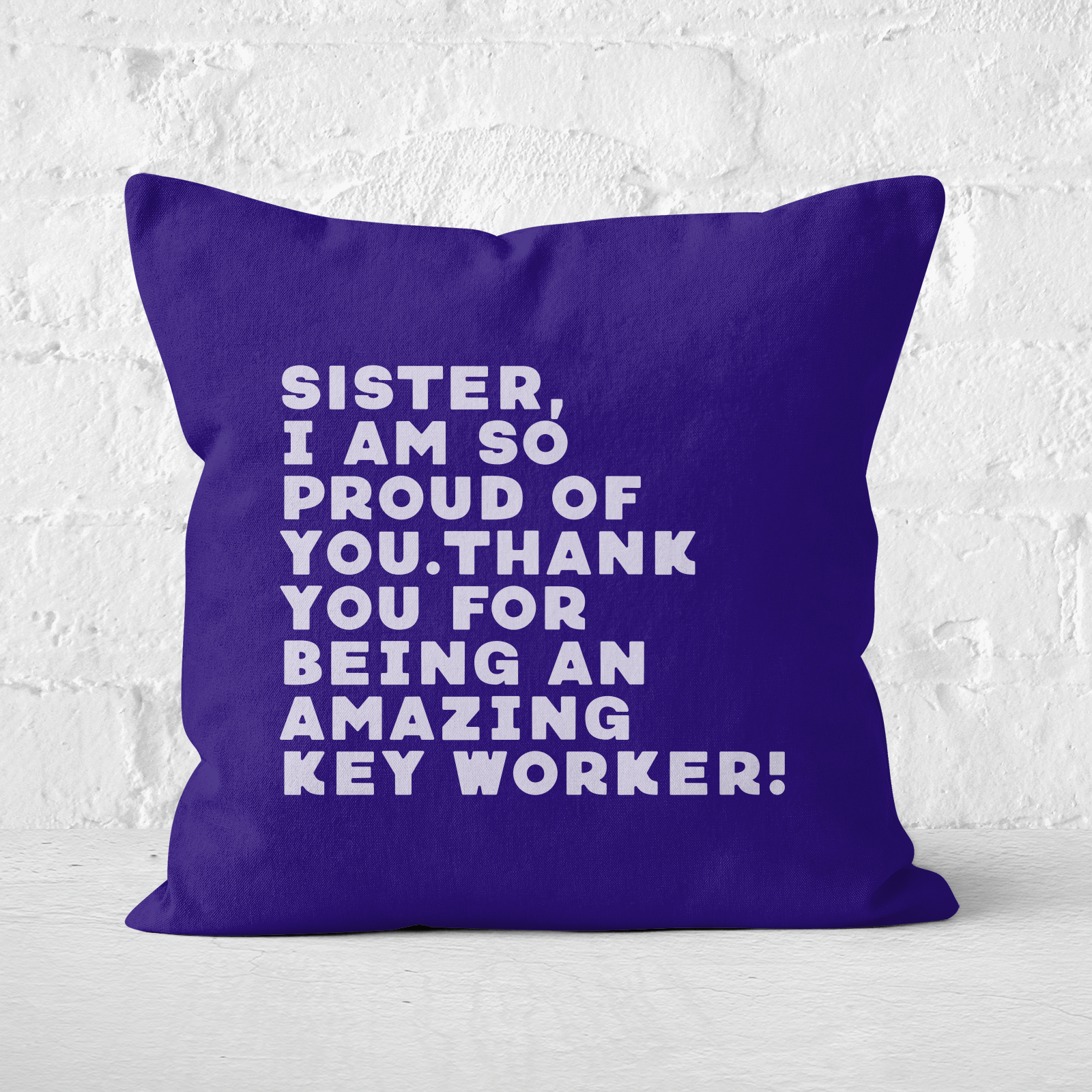Sister, I Am So Proud Of You. Square Cushion - 60x60cm - Soft Touch