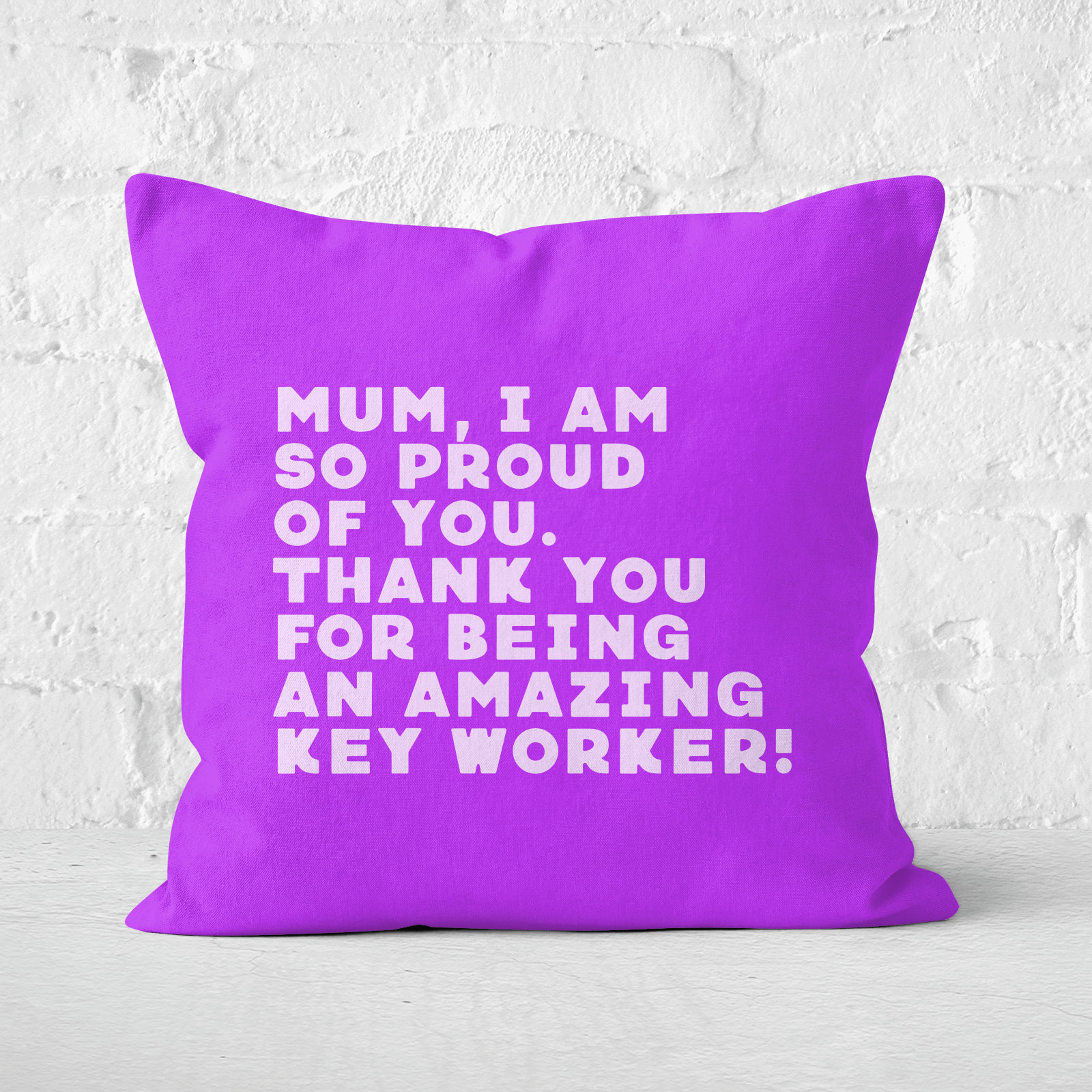 Mum, I Am So Proud Of You. Square Cushion - 60x60cm - Soft Touch
