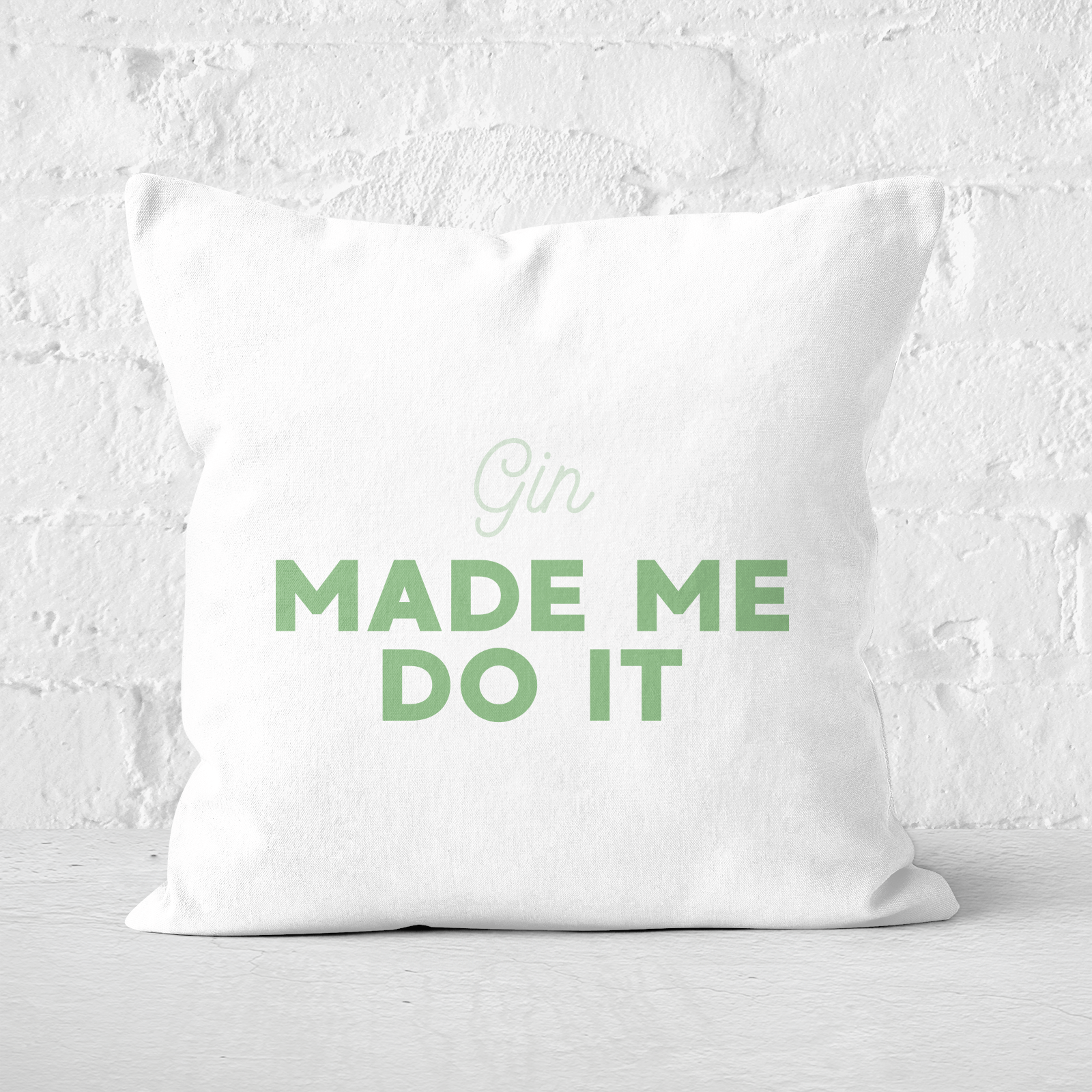 Gin Made Me Do It Square Cushion - 60x60cm - Soft Touch