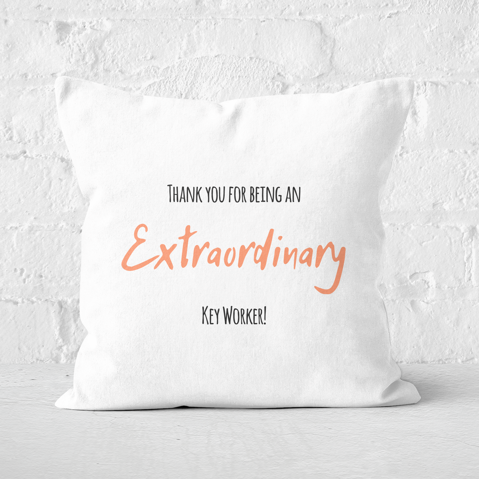Thank You For Being An Extraordinary Key Worker! Square Cushion - 60x60cm - Soft Touch