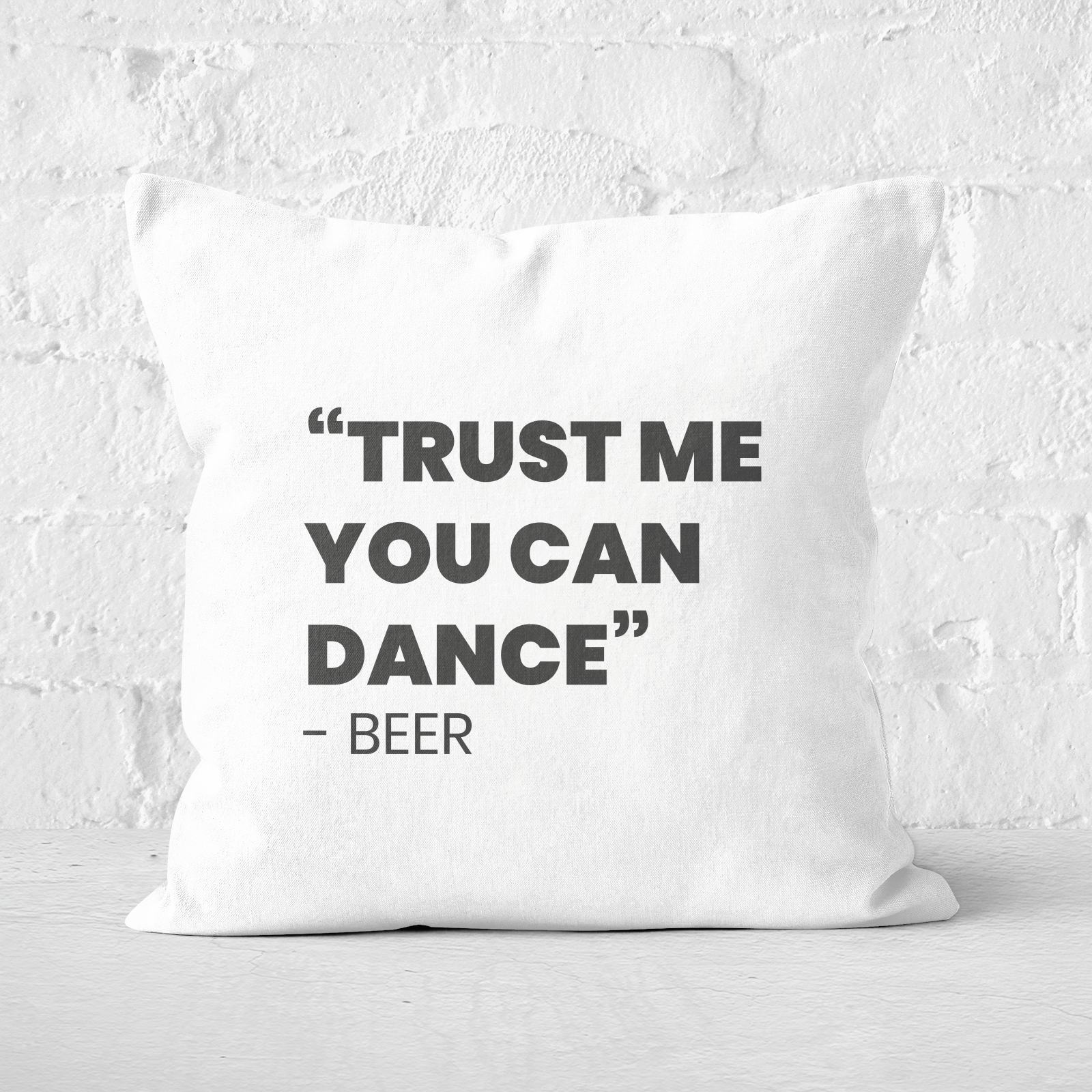 Trust Me You Can Dance - Beer Square Cushion - 60x60cm - Soft Touch
