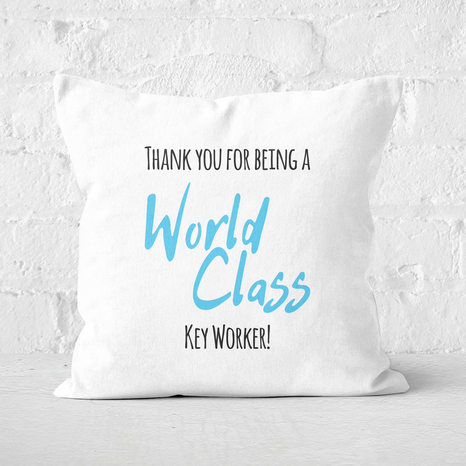 Thank You For Being A World Class Key Worker! Square Cushion - 60x60cm - Soft Touch