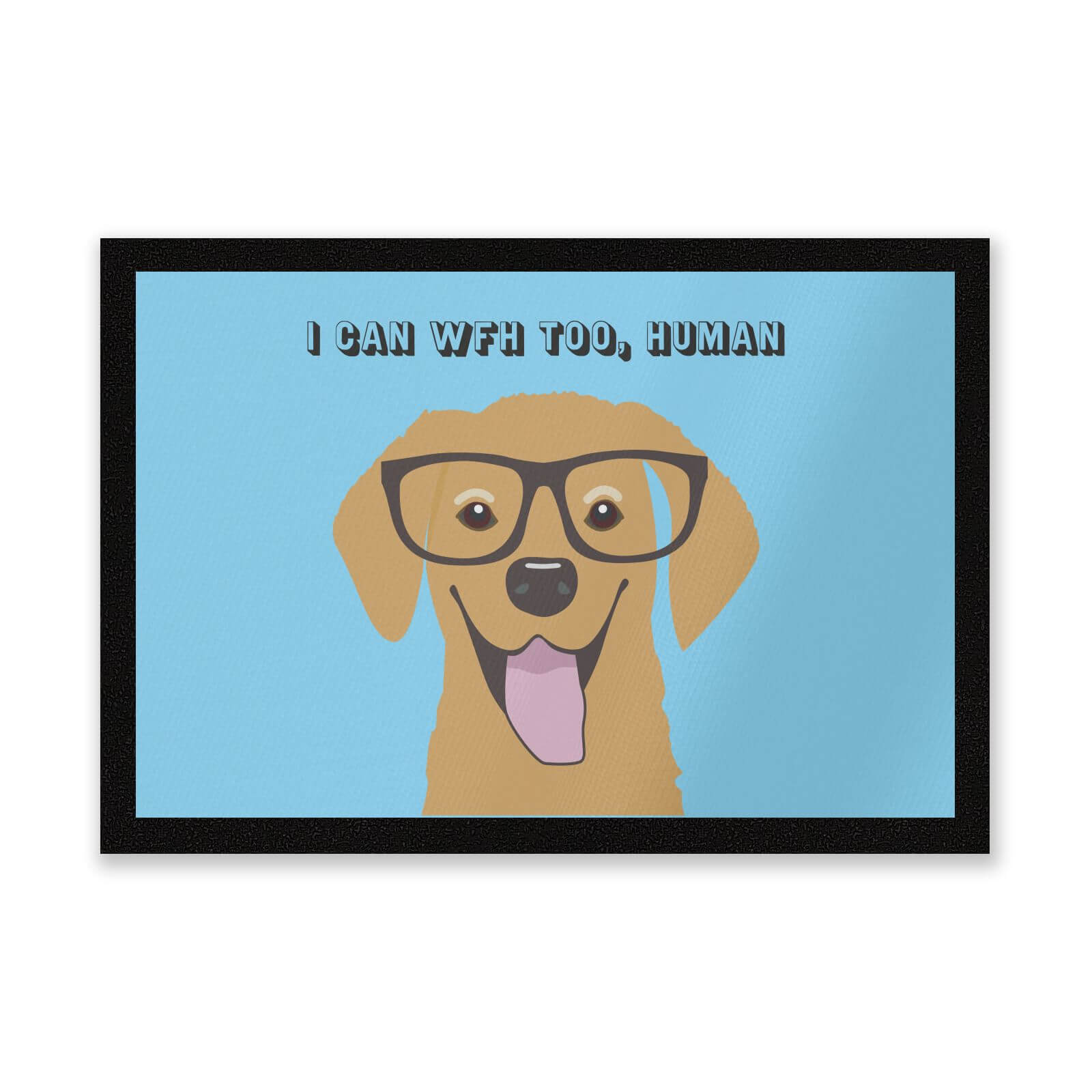 I Can Work From Home Too, Human Entrance Mat