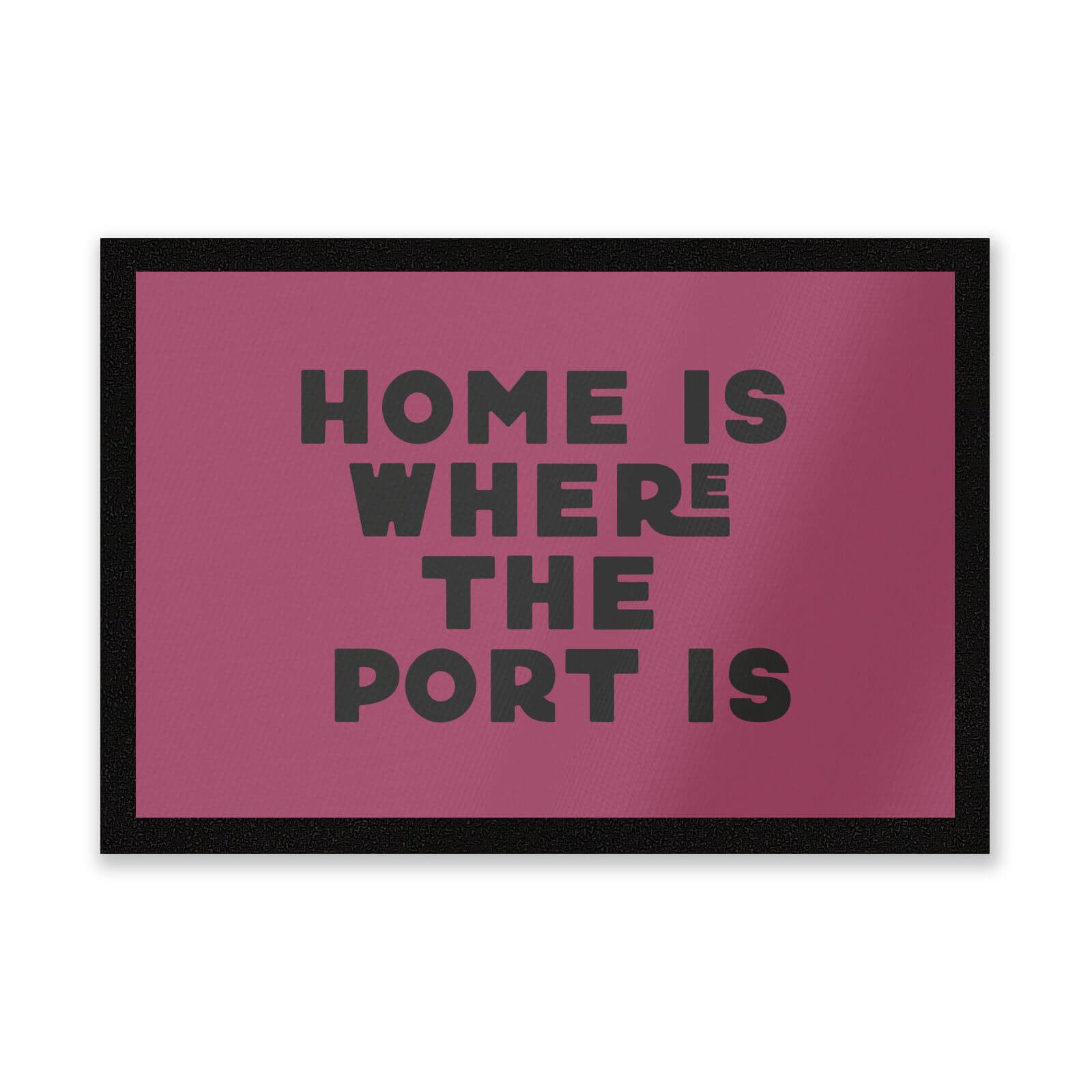 Home Is Where The Port Is Entrance Mat