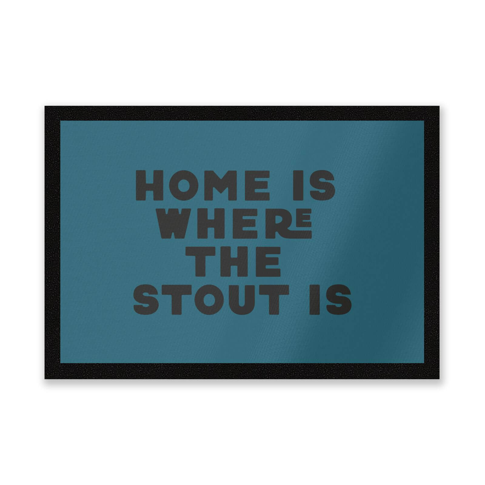 Home Is Where The Stout Is Entrance Mat