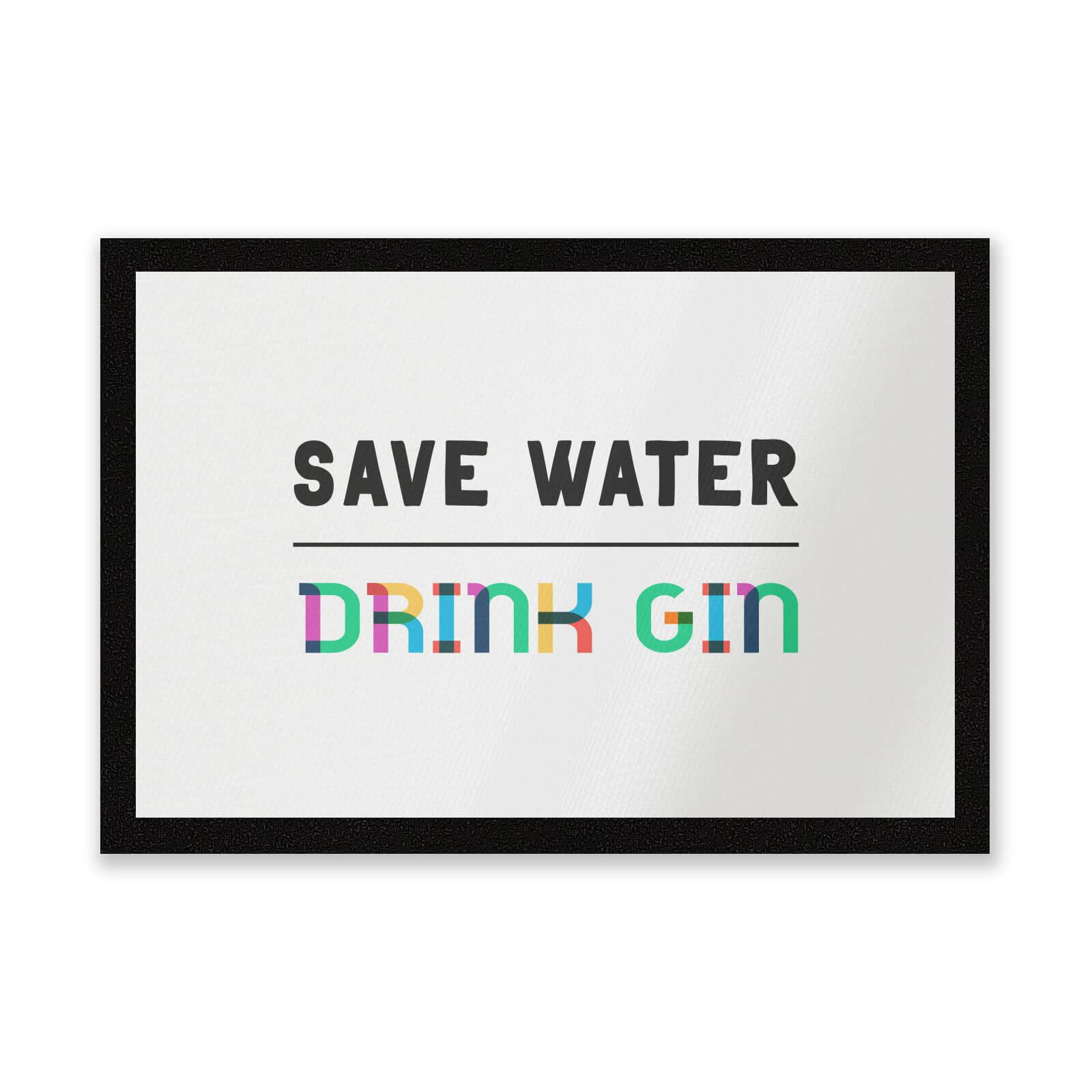 Save Water, Drink Gin Entrance Mat