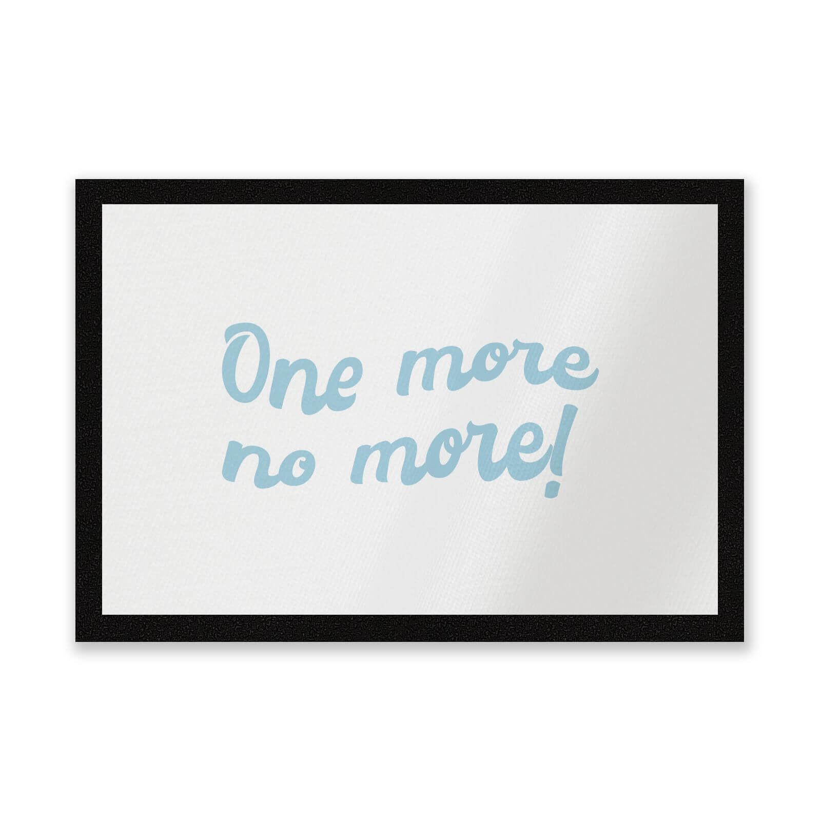 One More No More! Entrance Mat