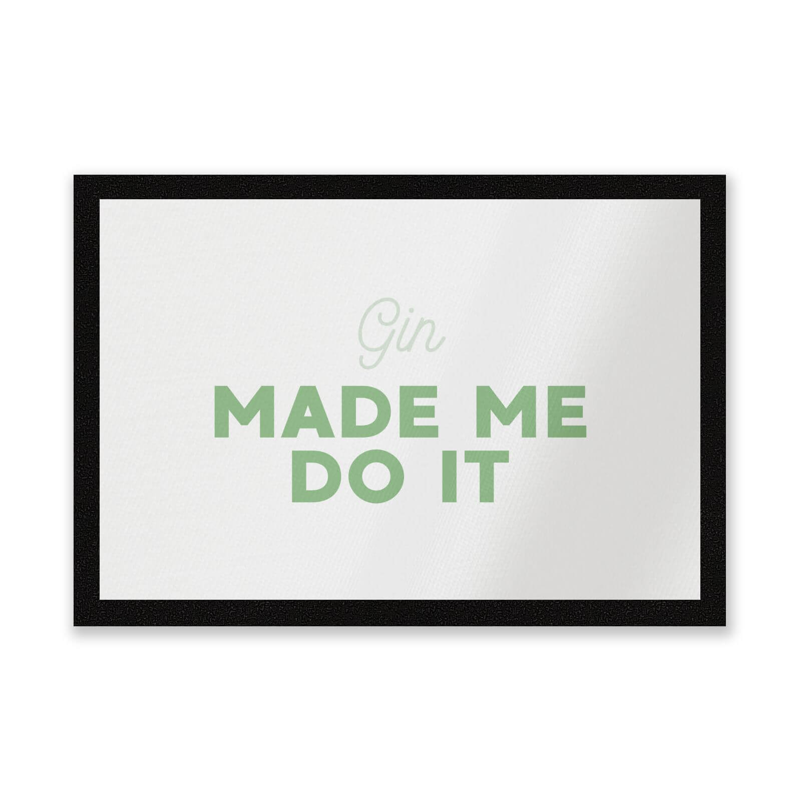Gin Made Me Do It Entrance Mat