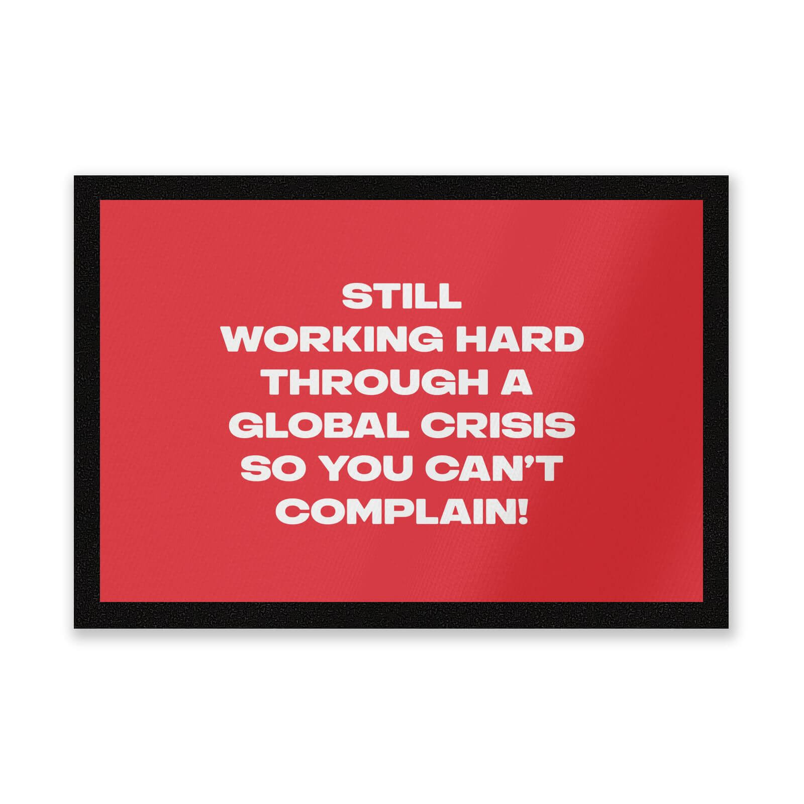 Still Working Hard Through A Global Crisis Entrance Mat