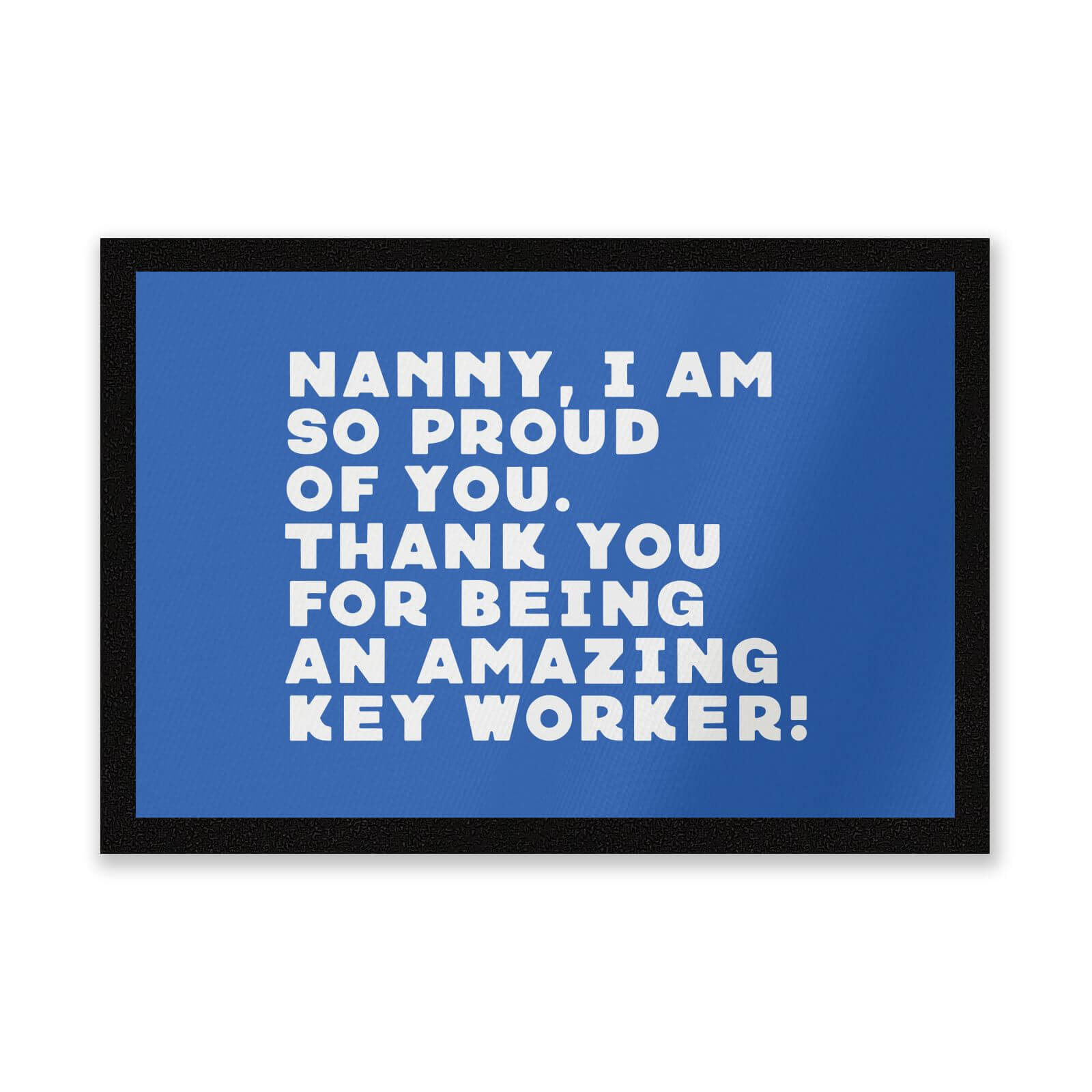 Nanny, I Am So Proud Of You. Entrance Mat