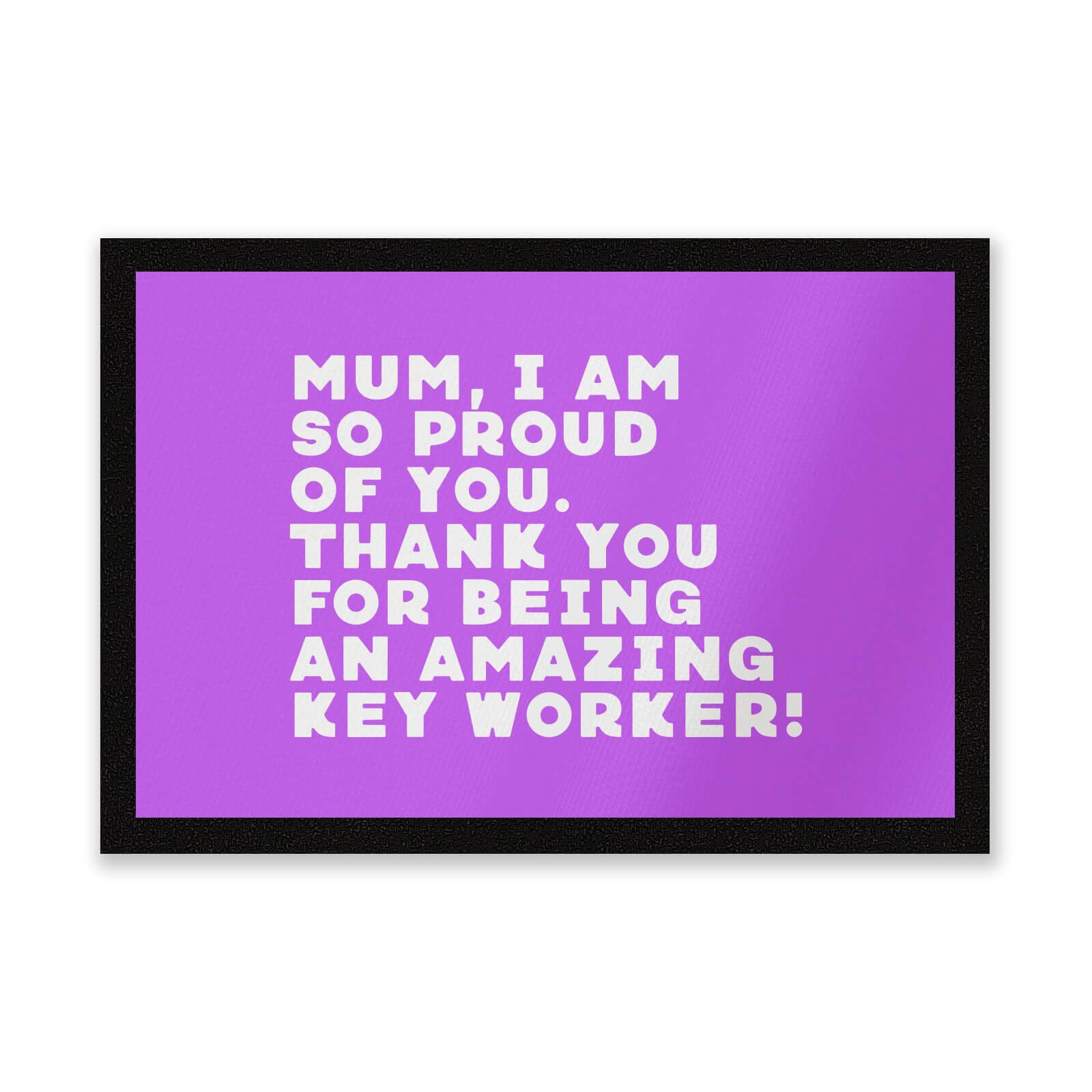 Mum, I Am So Proud Of You. Entrance Mat