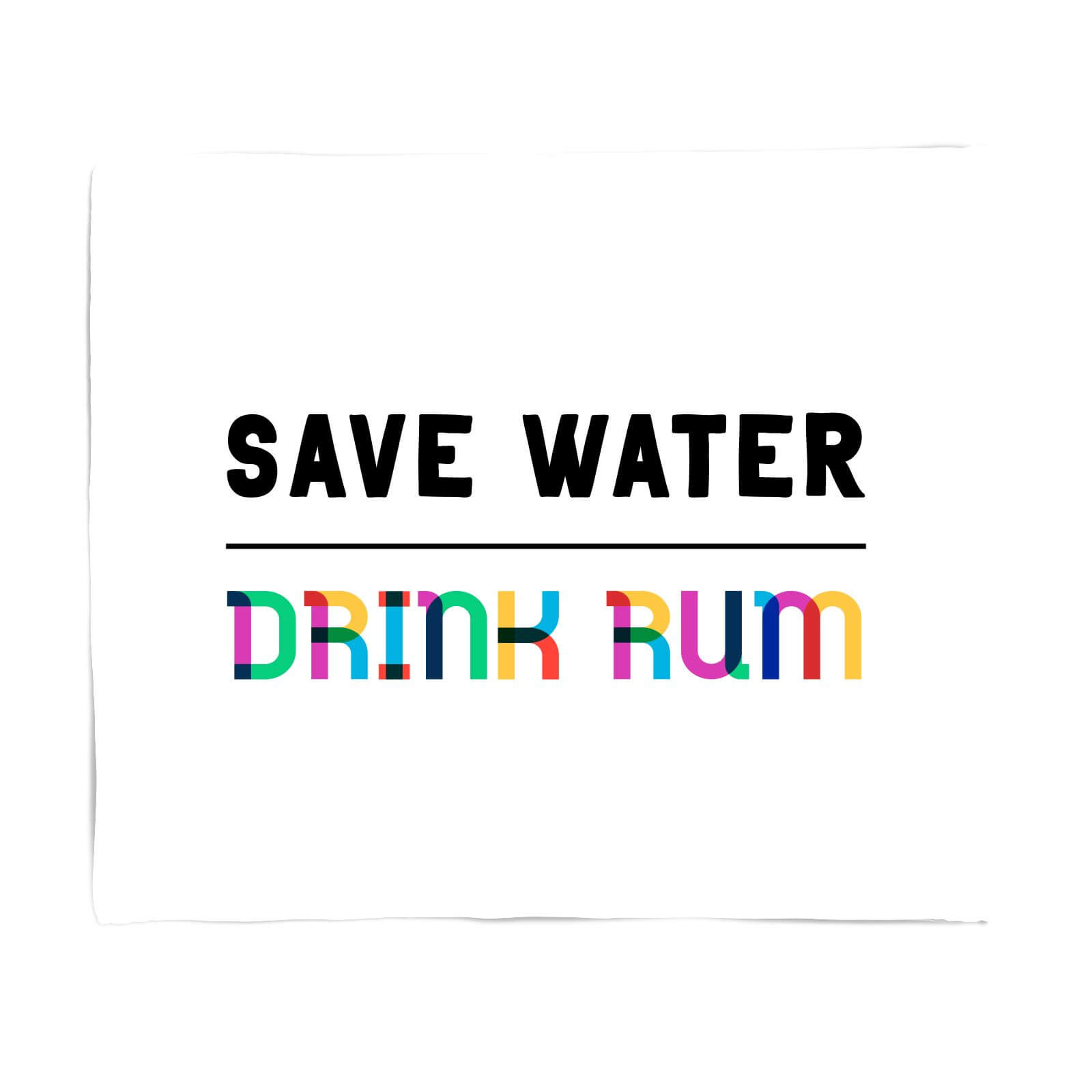 Save Water, Drink Rum Fleece Blanket