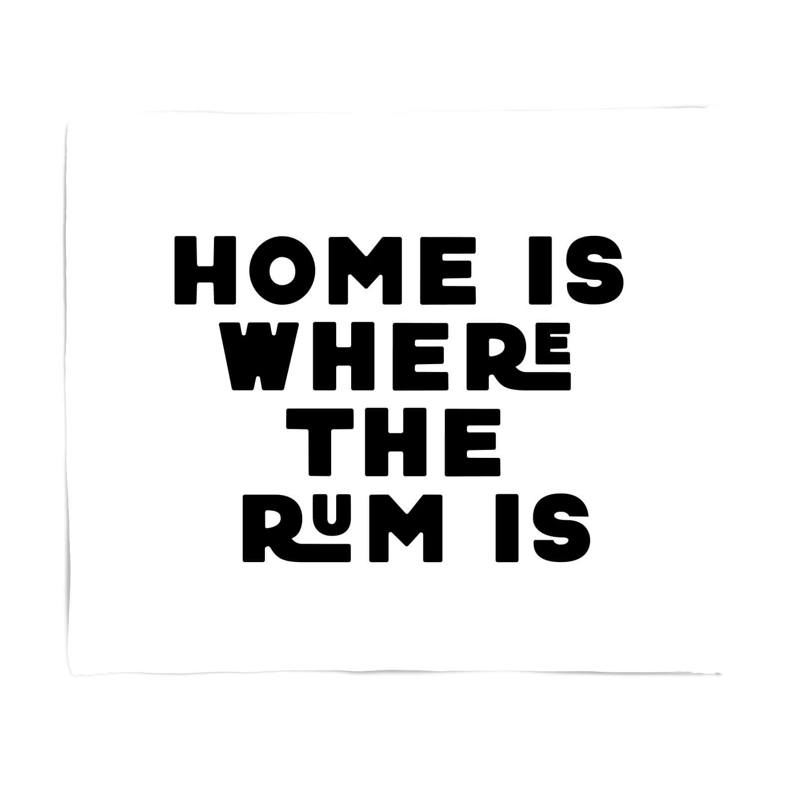 Home Is Where The Rum Is Fleece Blanket