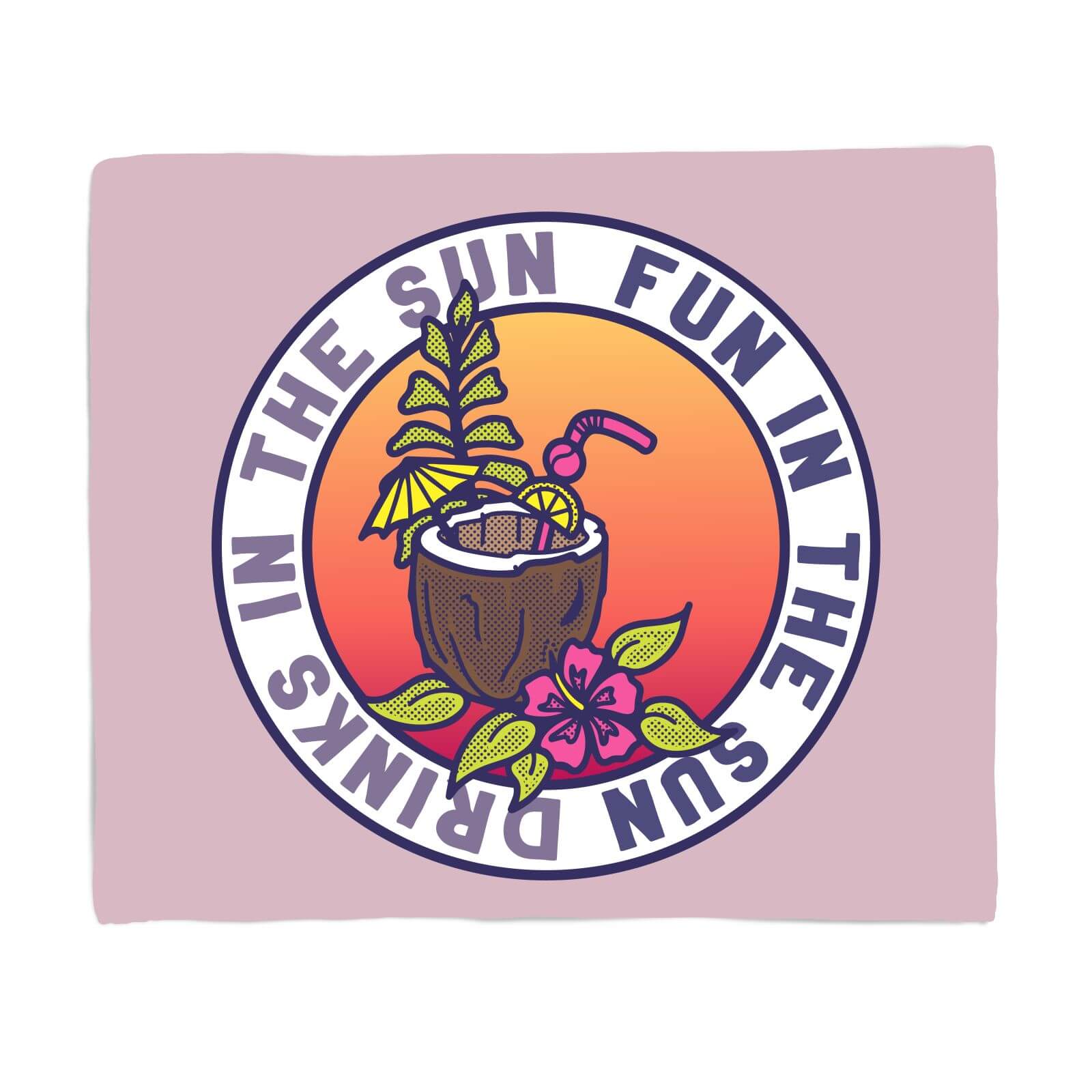 Fun In The Sun Drinks In The Sun Fleece Blanket
