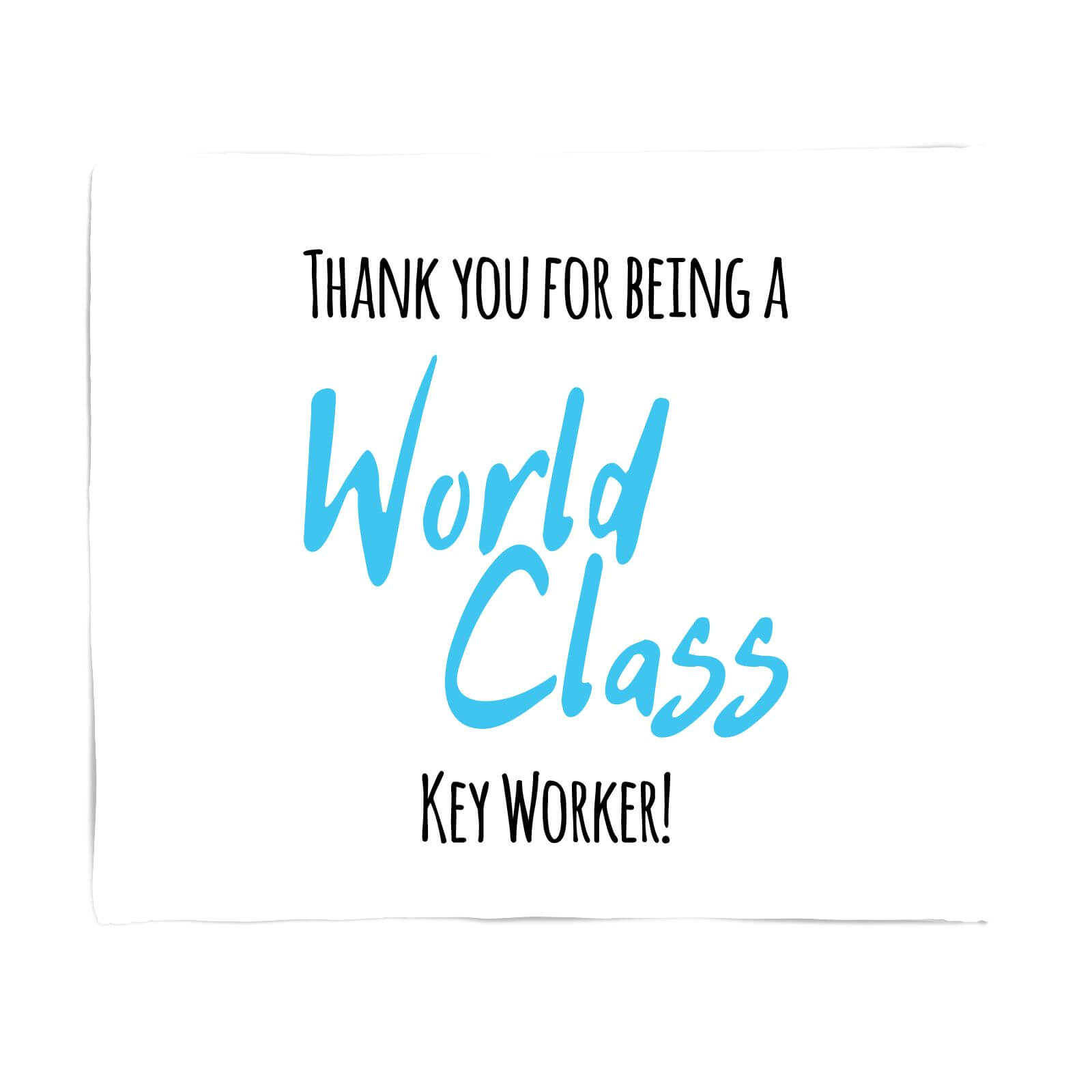 Thank You For Being A World Class Key Worker! Fleece Blanket