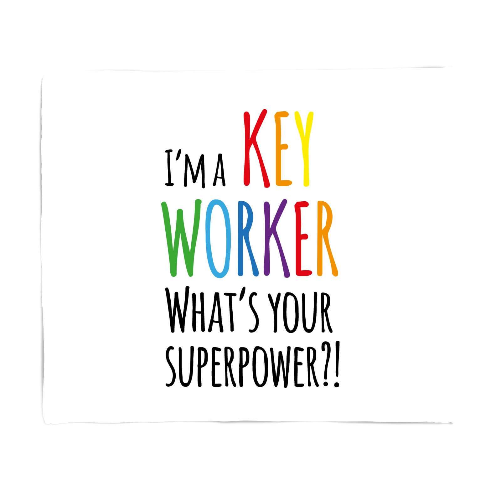 I'm A Key Worker What's Your Super Power Fleece Blanket
