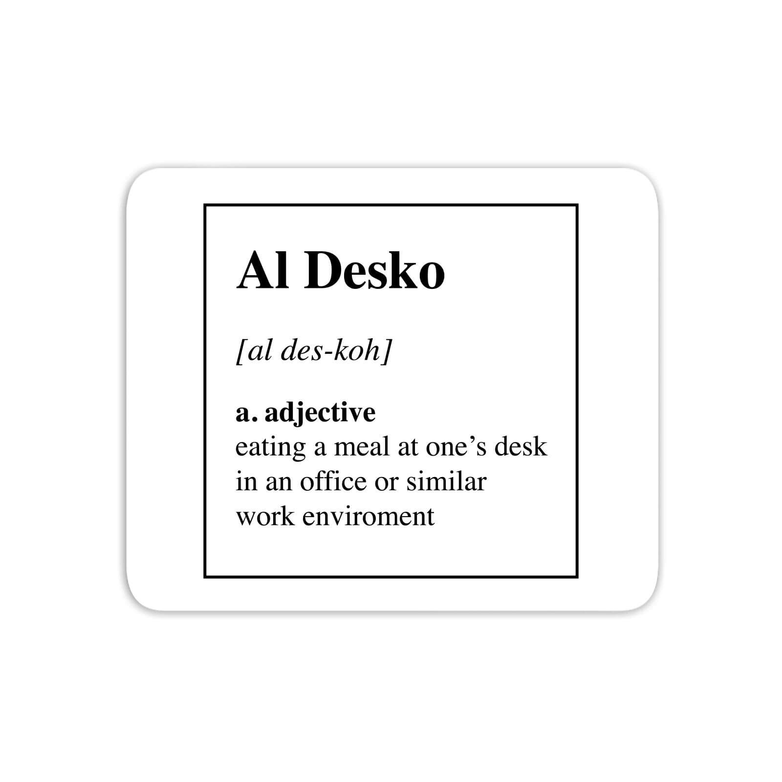 Al Desko Definition Mouse Mat