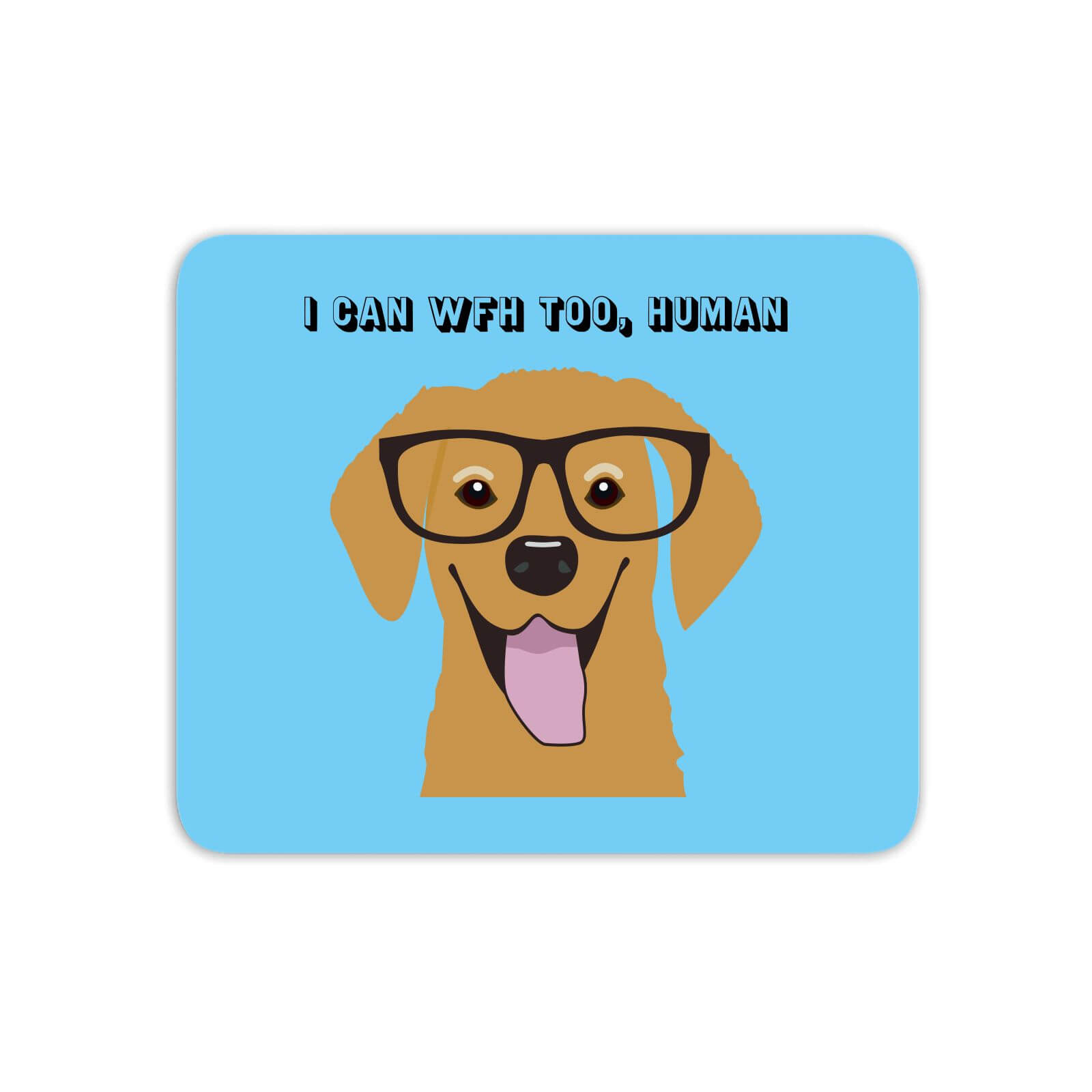 I Can Work From Home Too, Human Mouse Mat