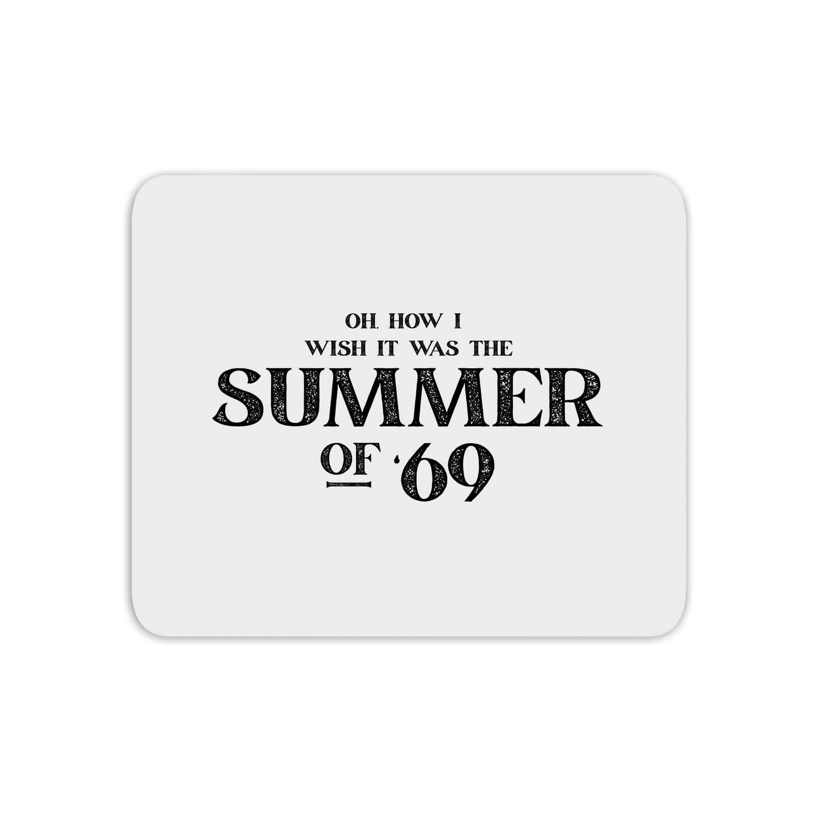 Oh, How I Wish It Was The Summer Of '69 Mouse Mat