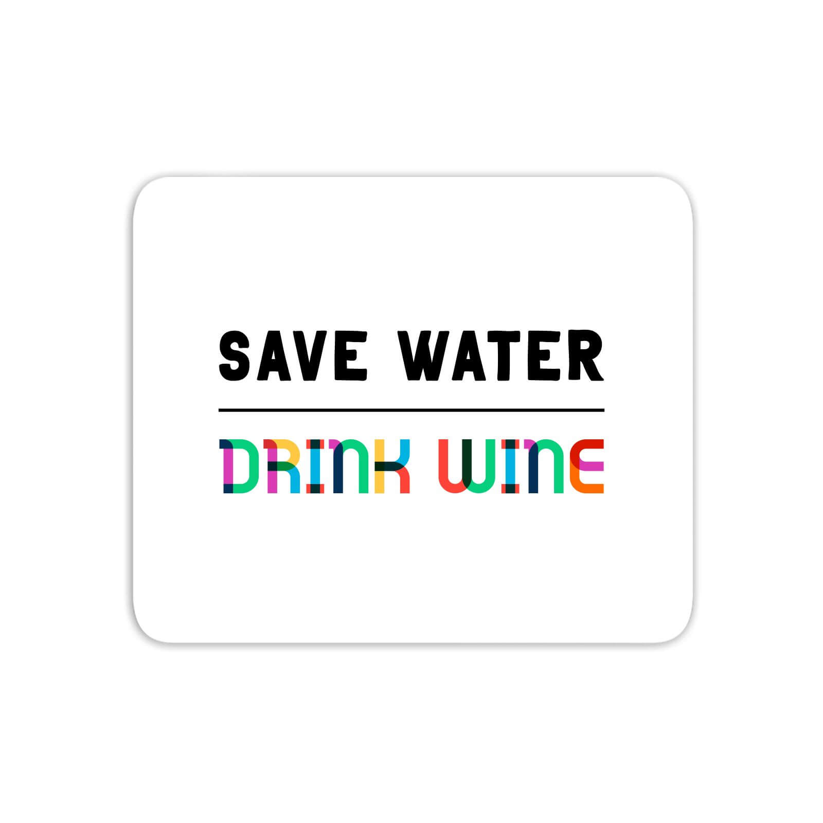 Save Water, Drink Wine Mouse Mat