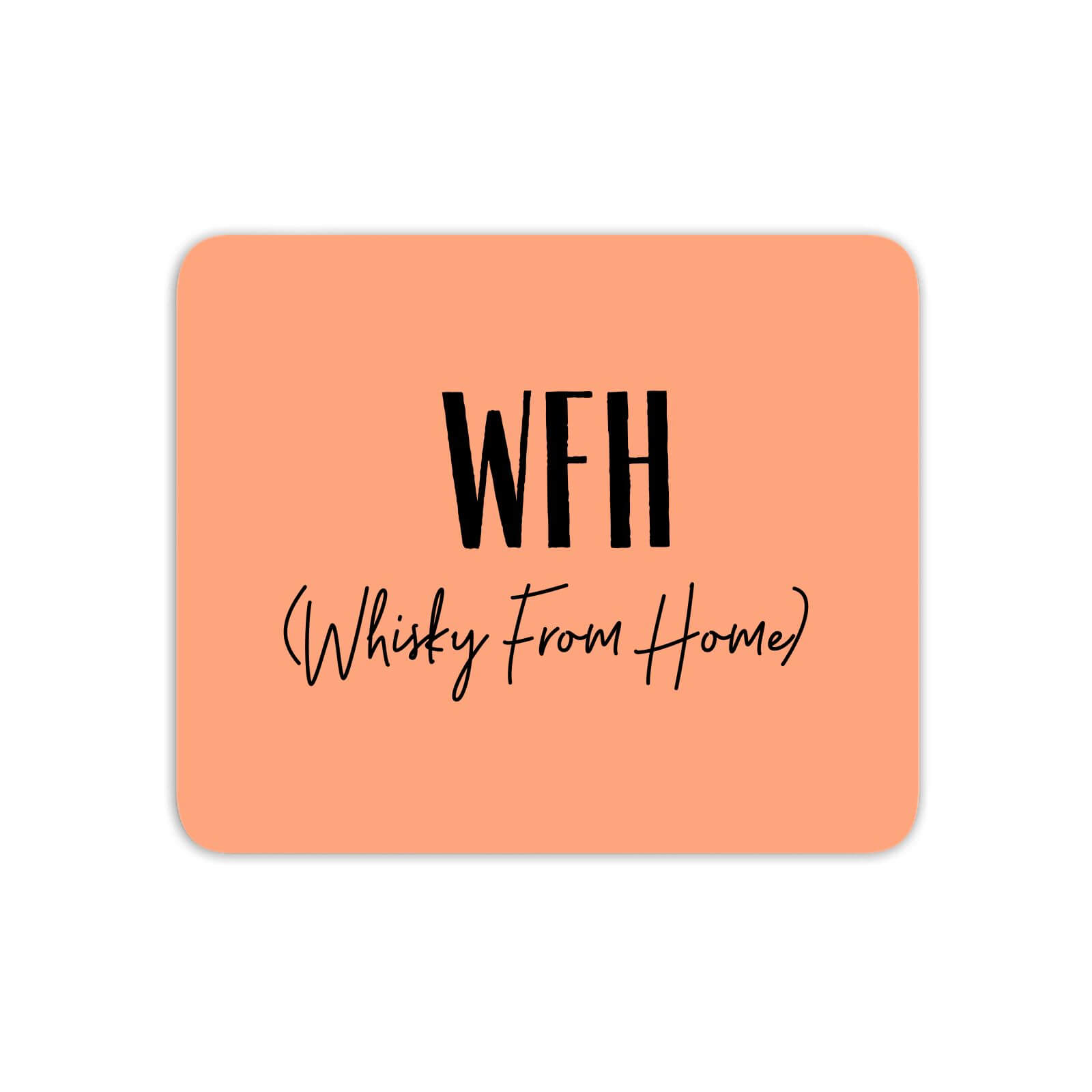 Whisky From Home Mouse Mat