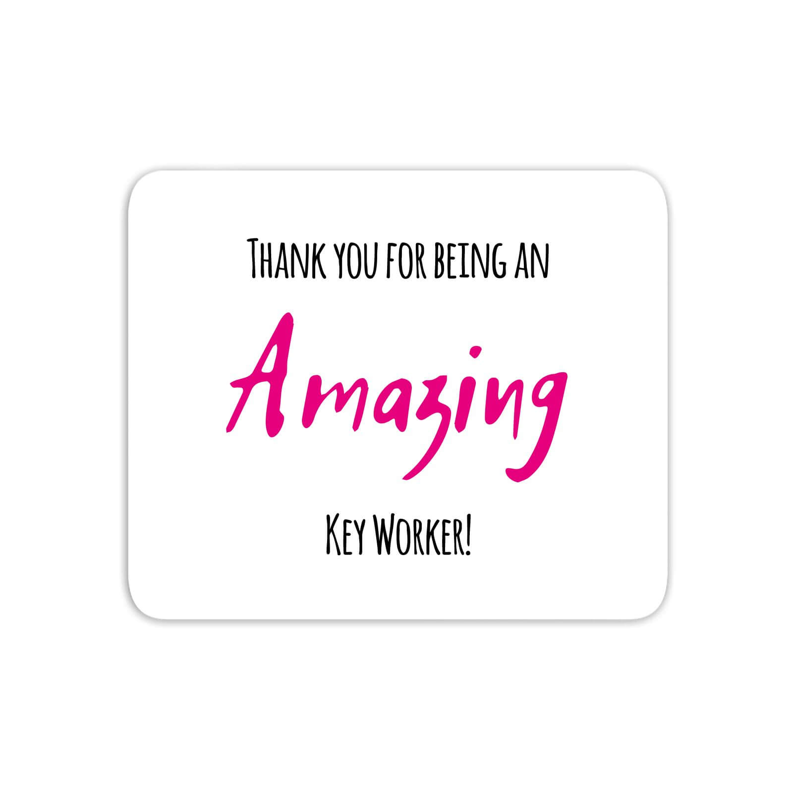 Thank You For Being An Amazing Key Worker! Mouse Mat