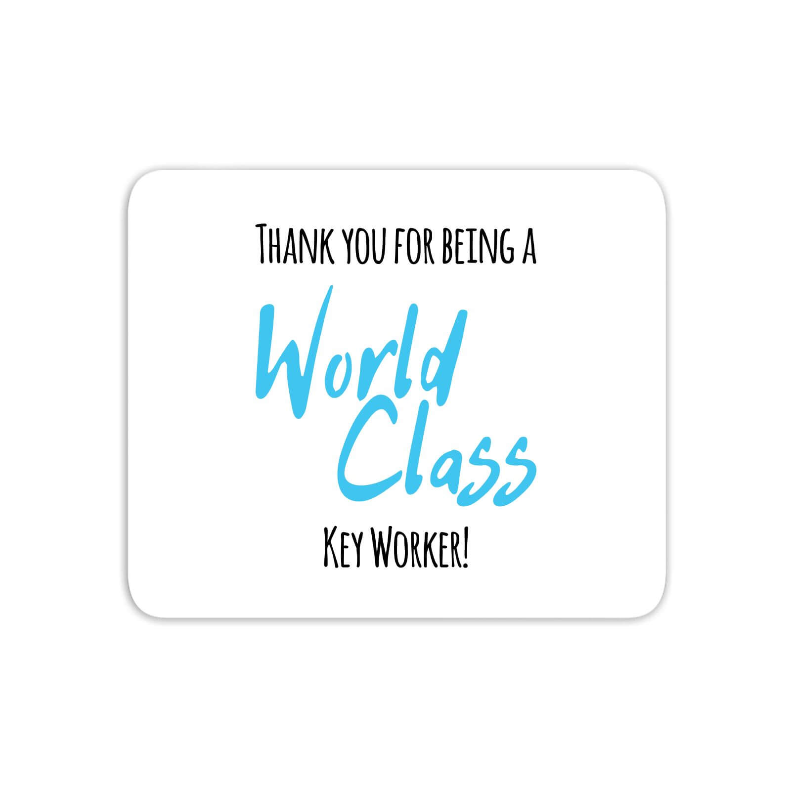 Thank You For Being A World Class Key Worker! Mouse Mat