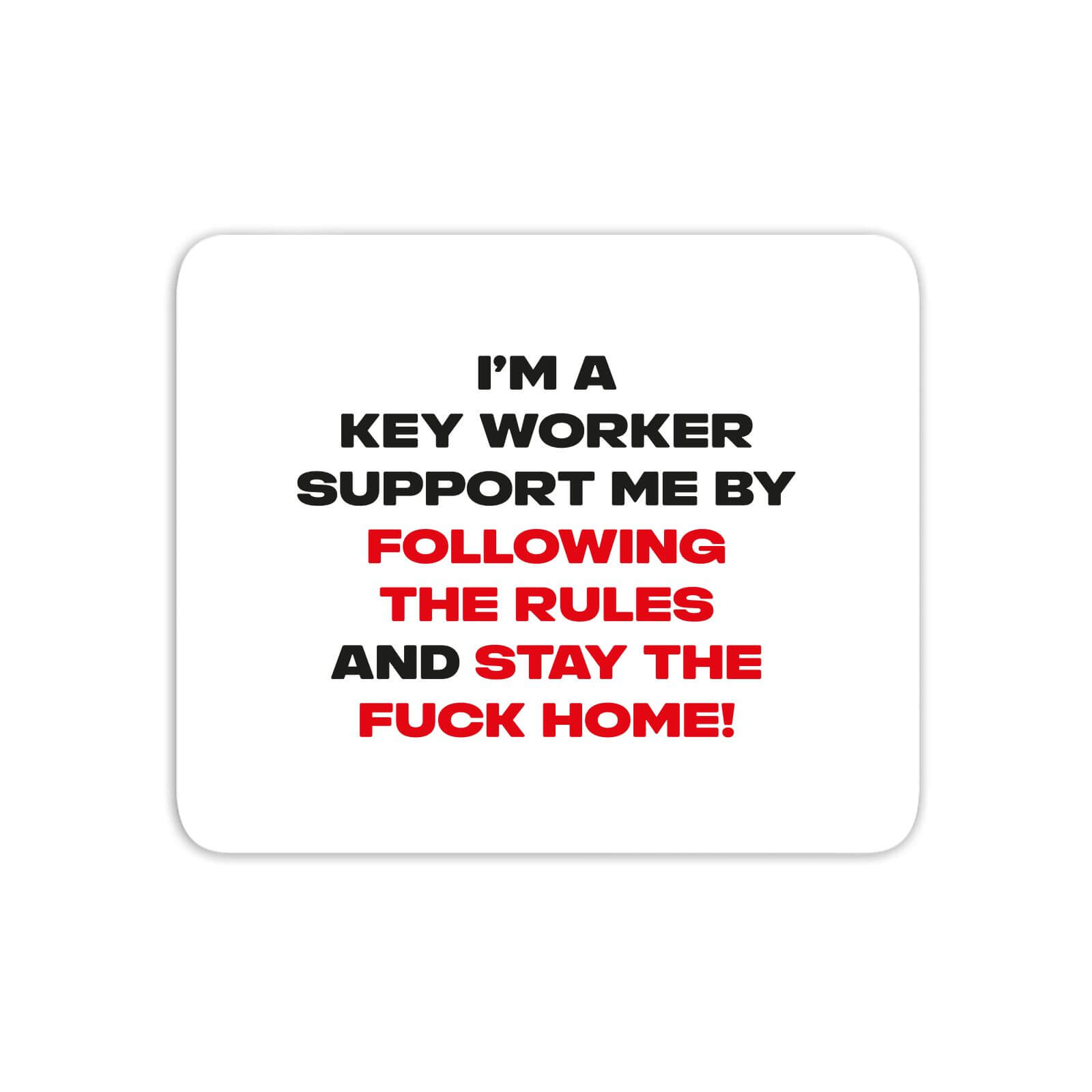 Stay The Fuck Home! Mouse Mat