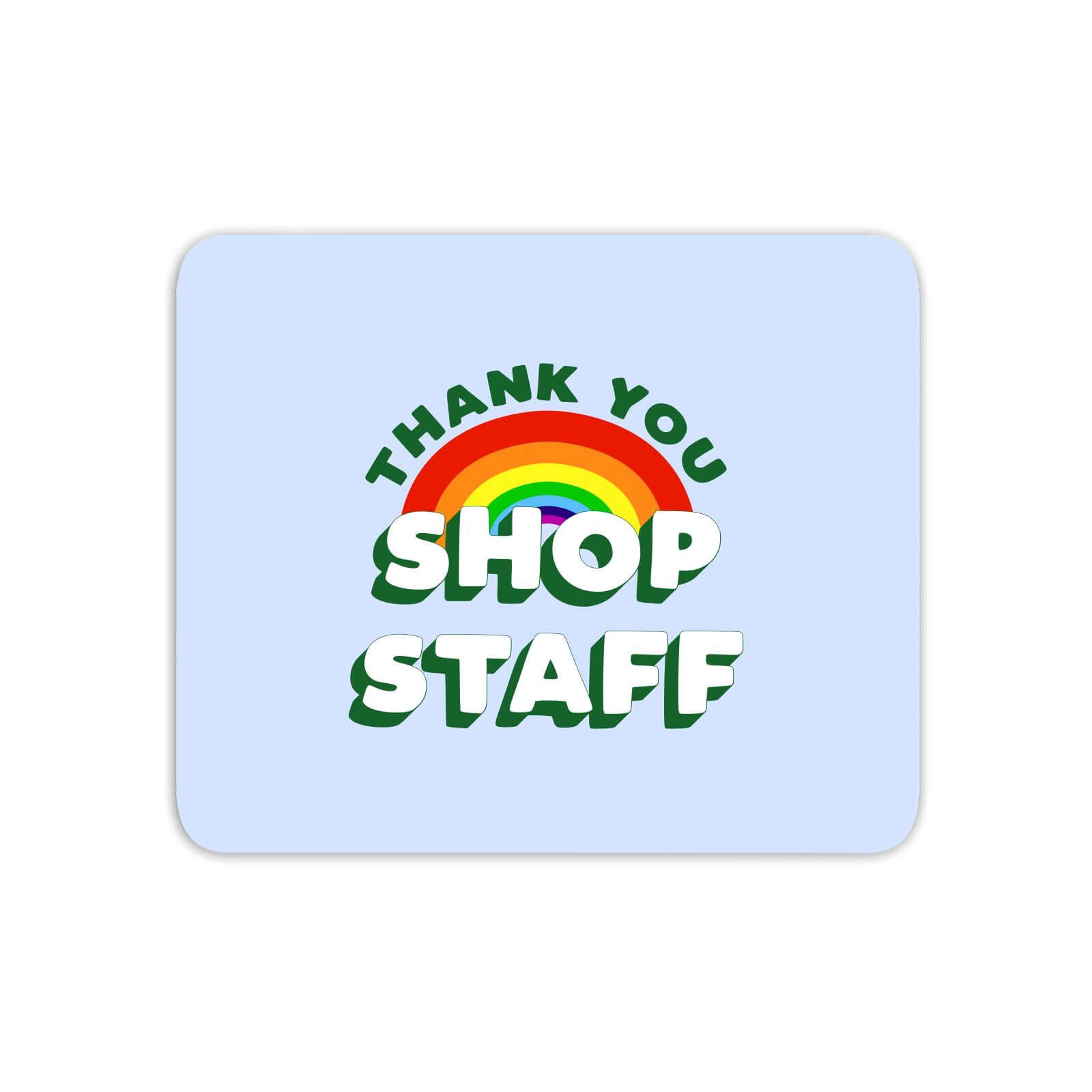 Thank You Shop Staff Mouse Mat