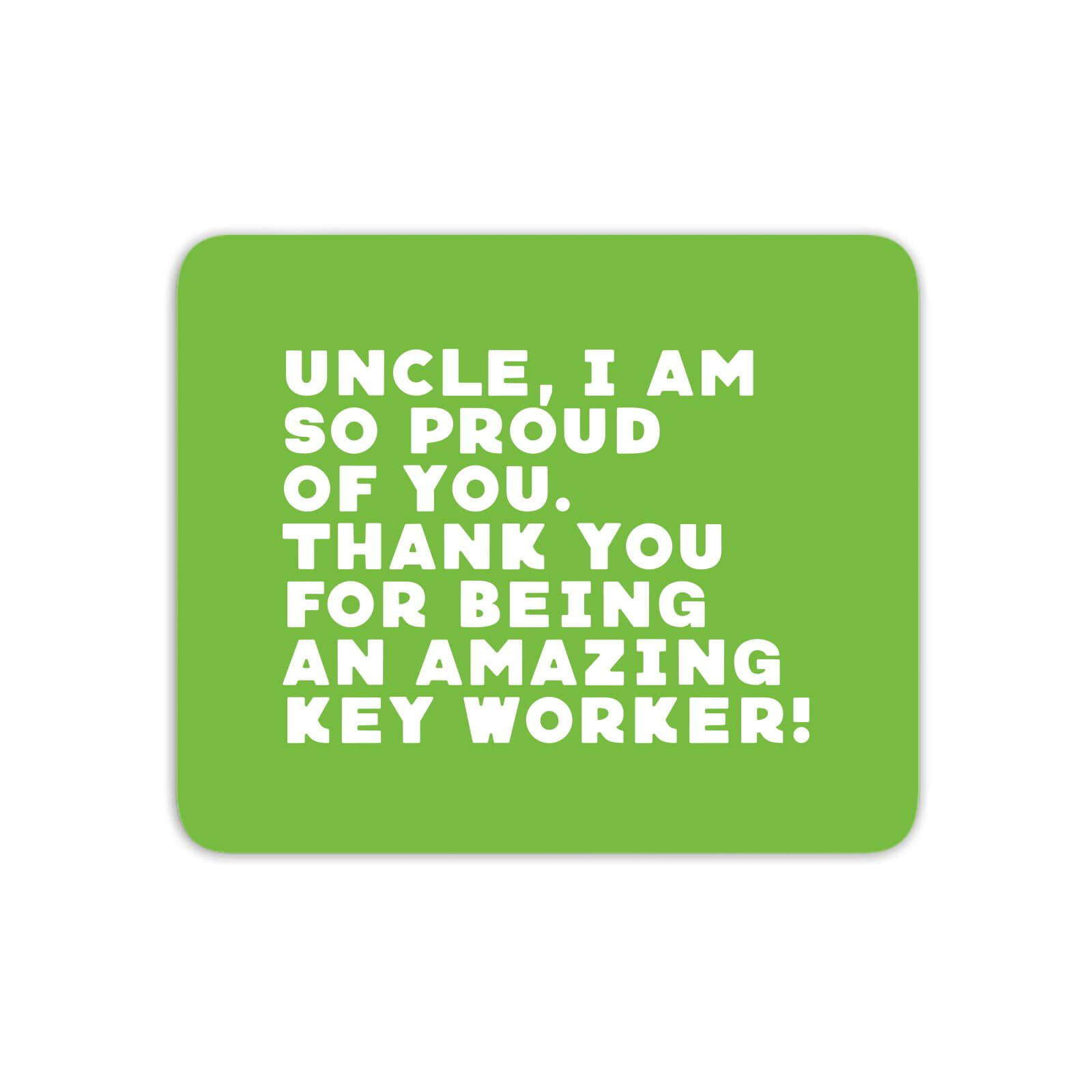 Uncle, I Am So Proud Of You. Mouse Mat