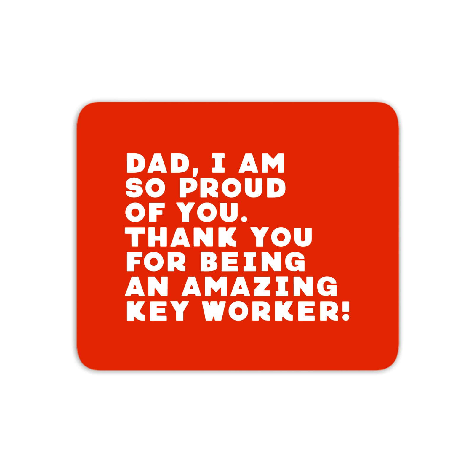Dad, I Am So Proud Of You. Mouse Mat