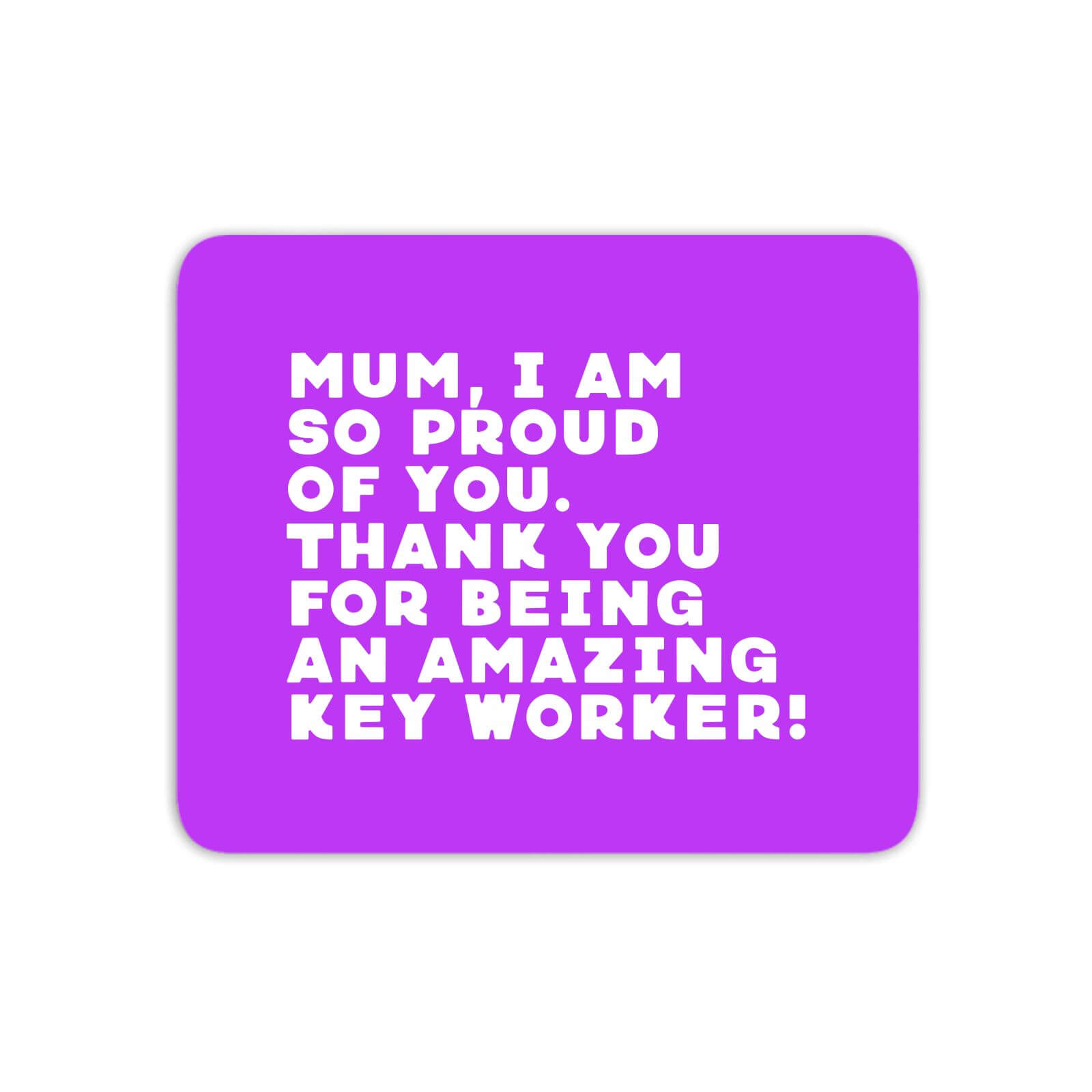 Mum, I Am So Proud Of You. Mouse Mat