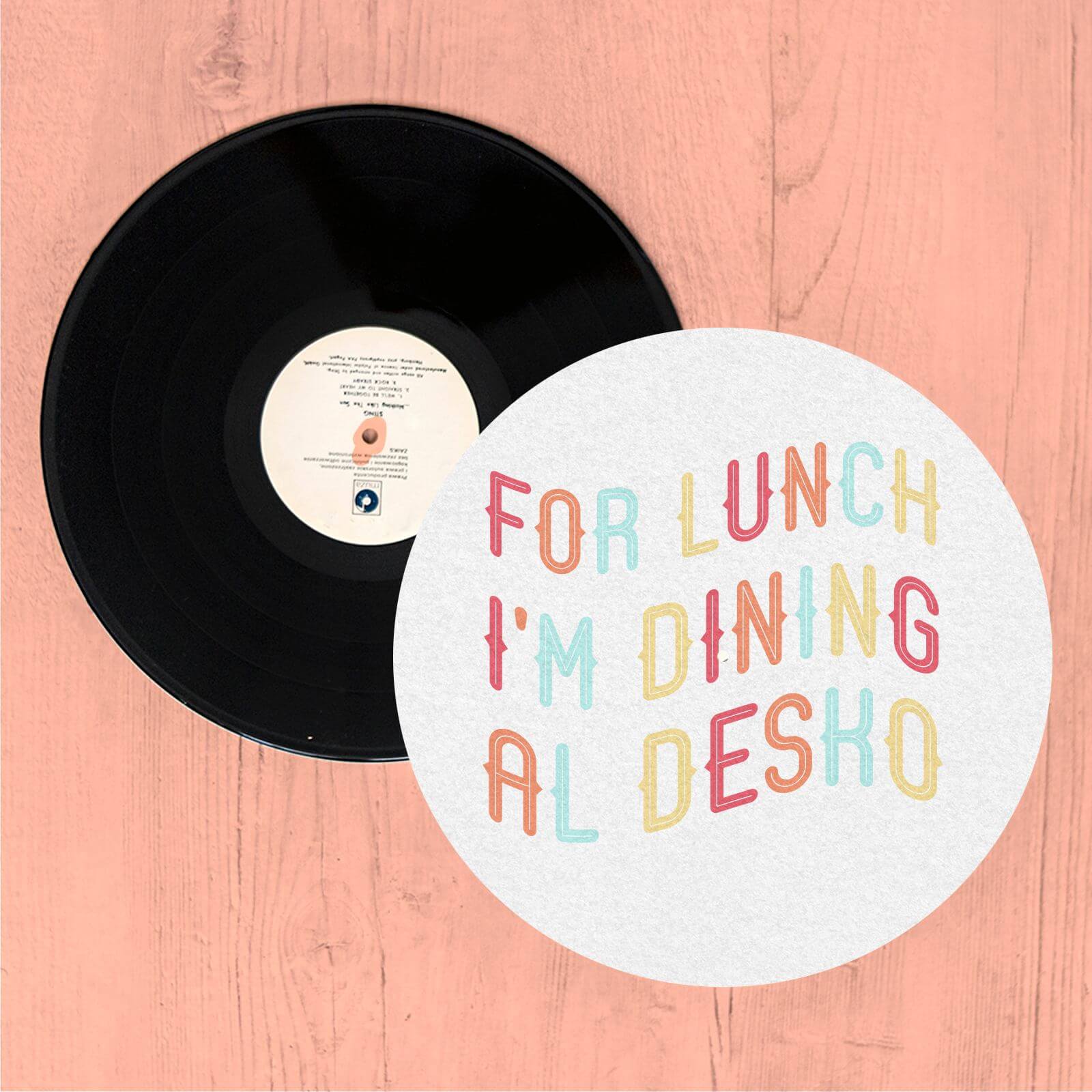 For Lunch I'm Dining Al Desko Slip Mat