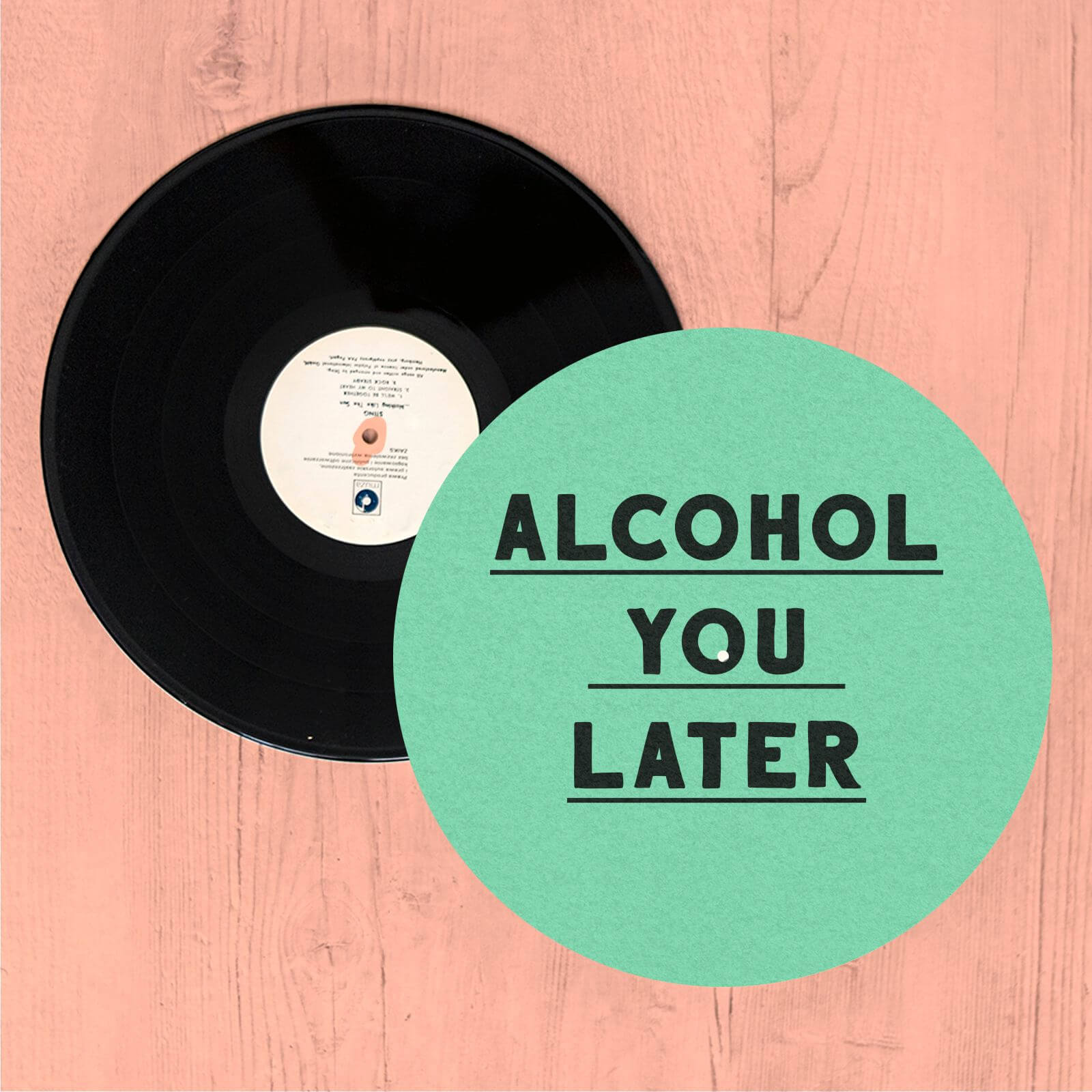 Alcohol You Later Slip Mat