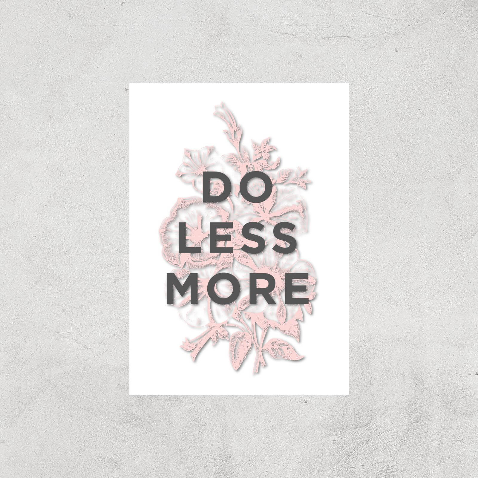 The Motivated Type Do Less More Floral Giclee Art Print - A3 - Print Only