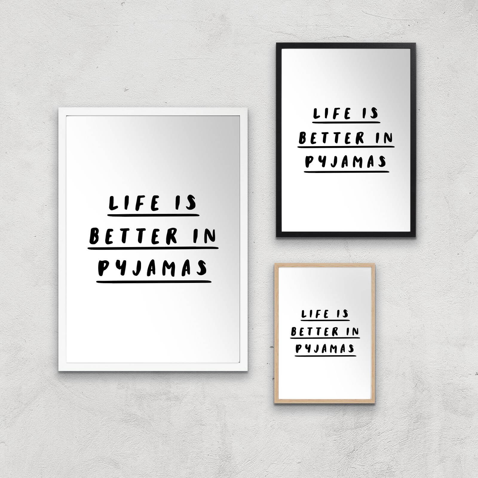The Motivated Type Life Is Better In Pyjamas Giclee Art Print - A4 - Print Only
