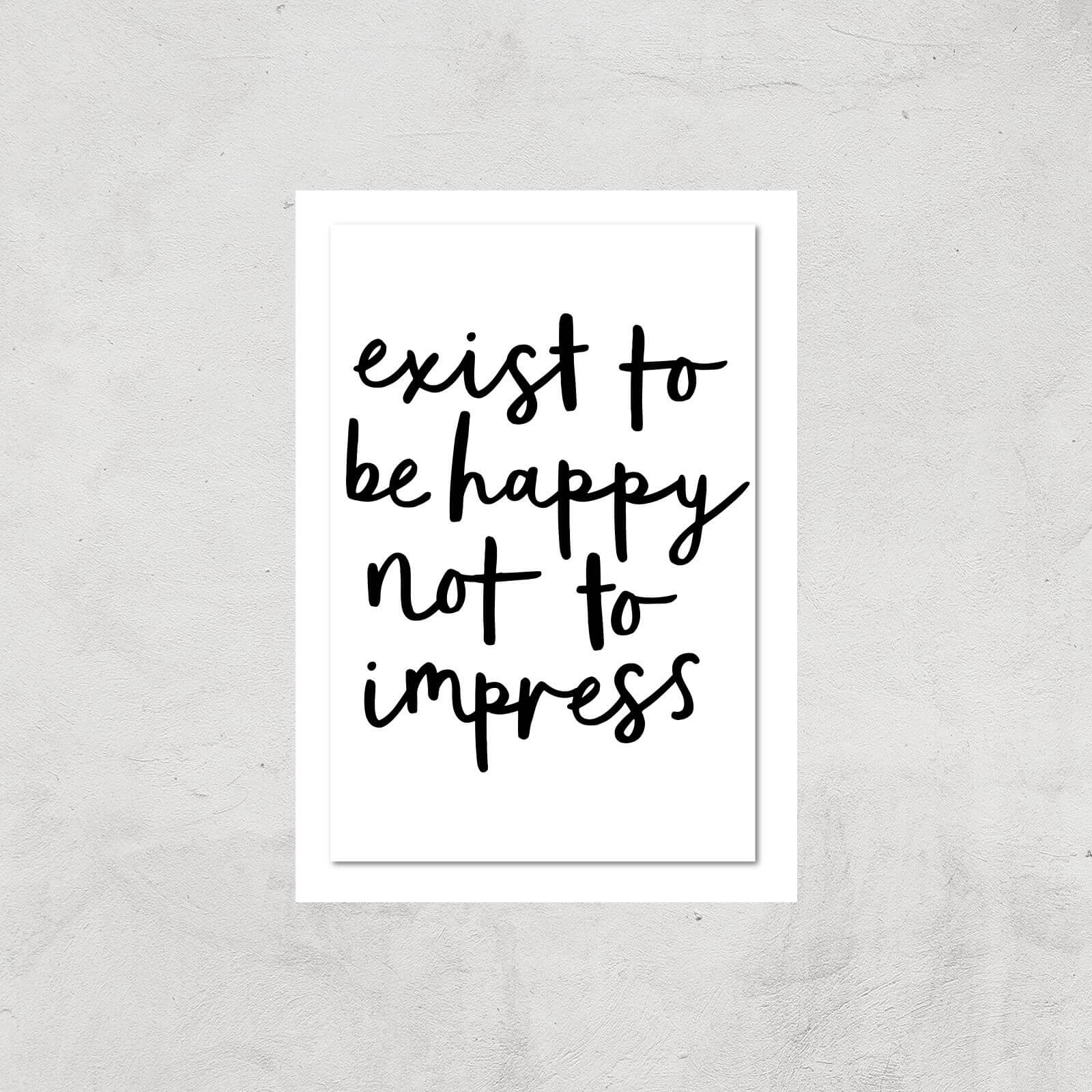 The Motivated Type Exist To Be Happy Not To Impress Giclee Art Print - A3 - Print Only