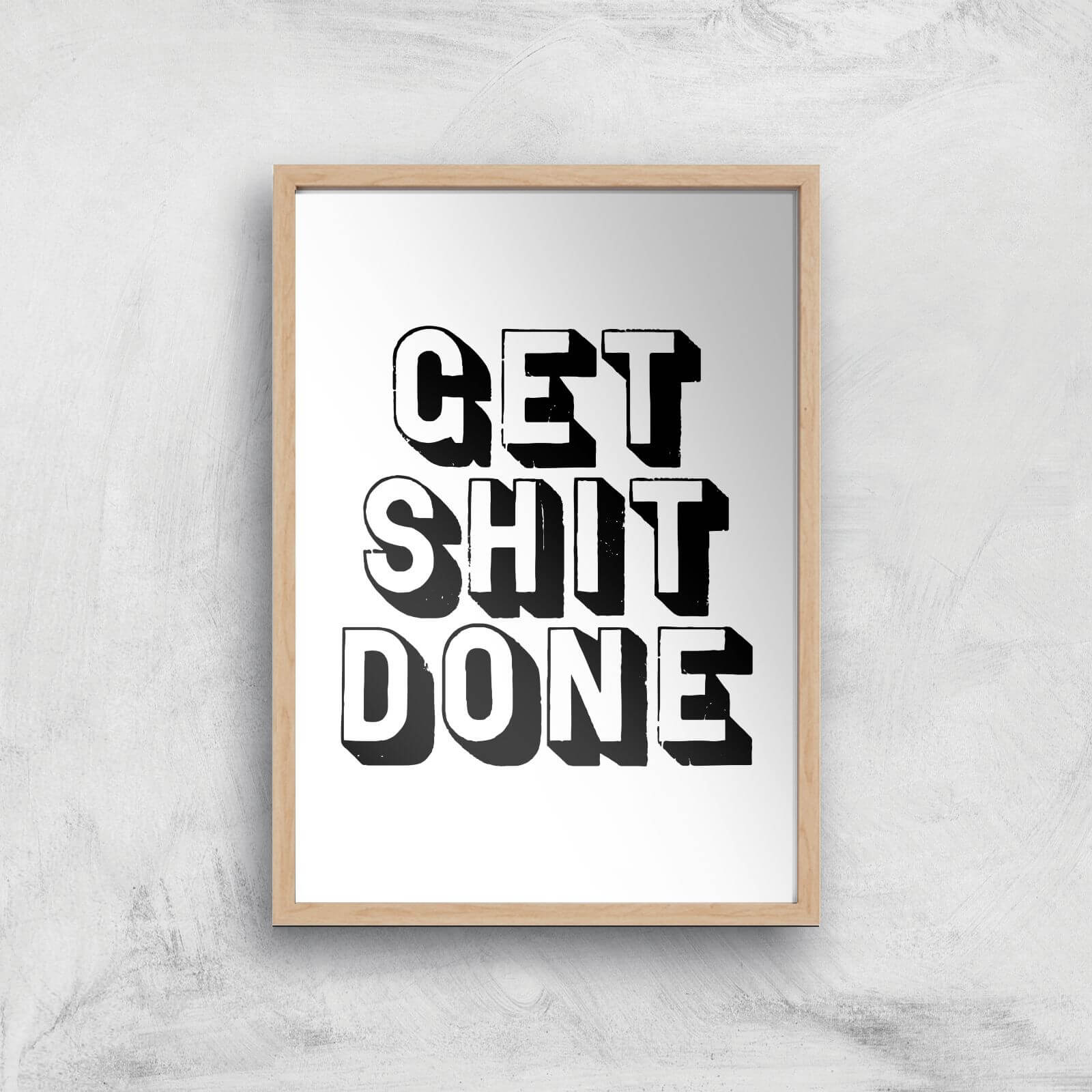 The Motivated Type Get Shit Done 3D Giclee Art Print - A3 - Wooden Frame