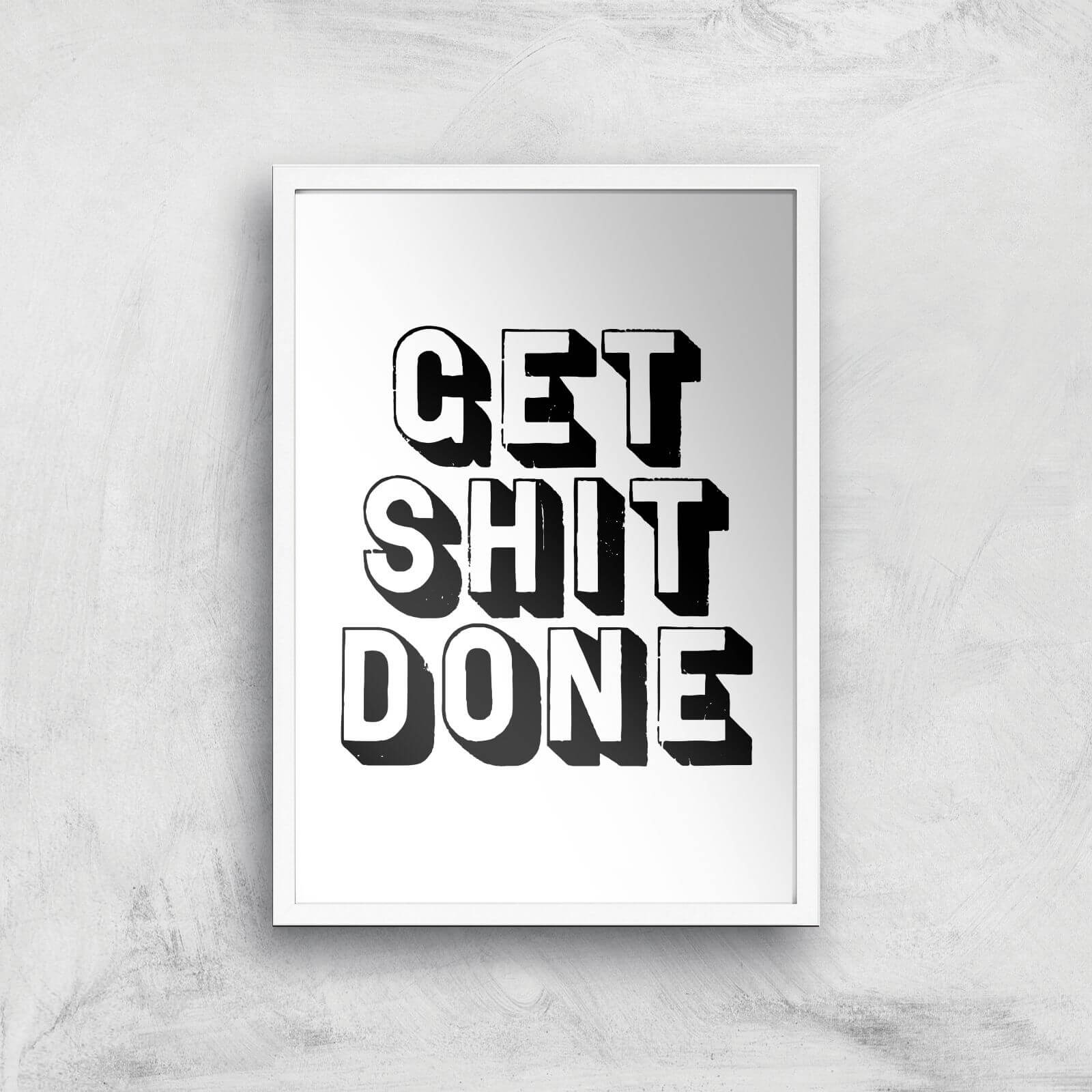 The Motivated Type Get Shit Done 3D Giclee Art Print - A3 - White Frame