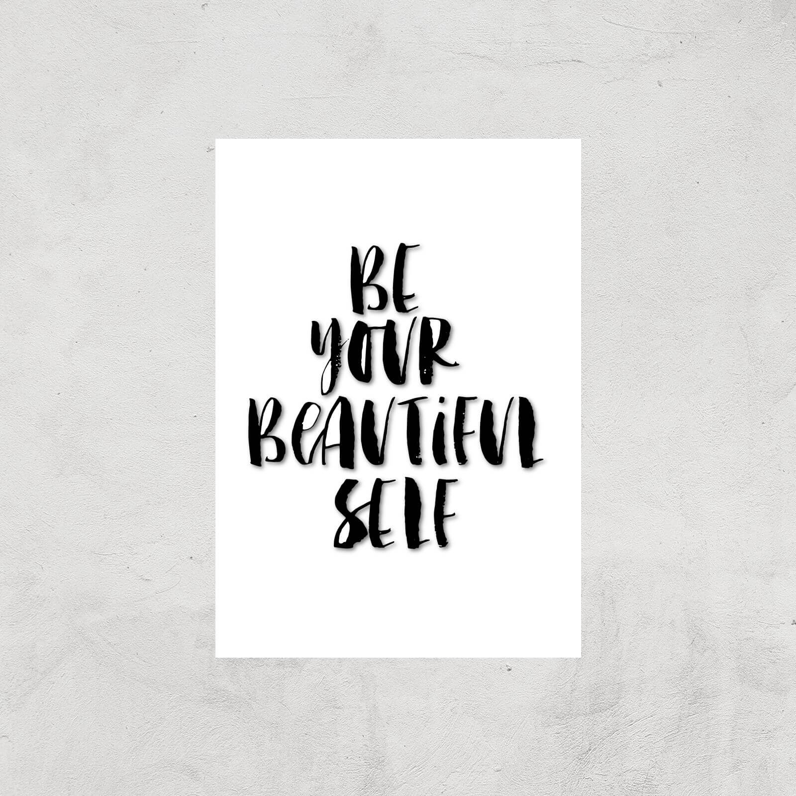 The Motivated Type Be Your Beautiful Self Giclee Art Print - A4 - Print Only