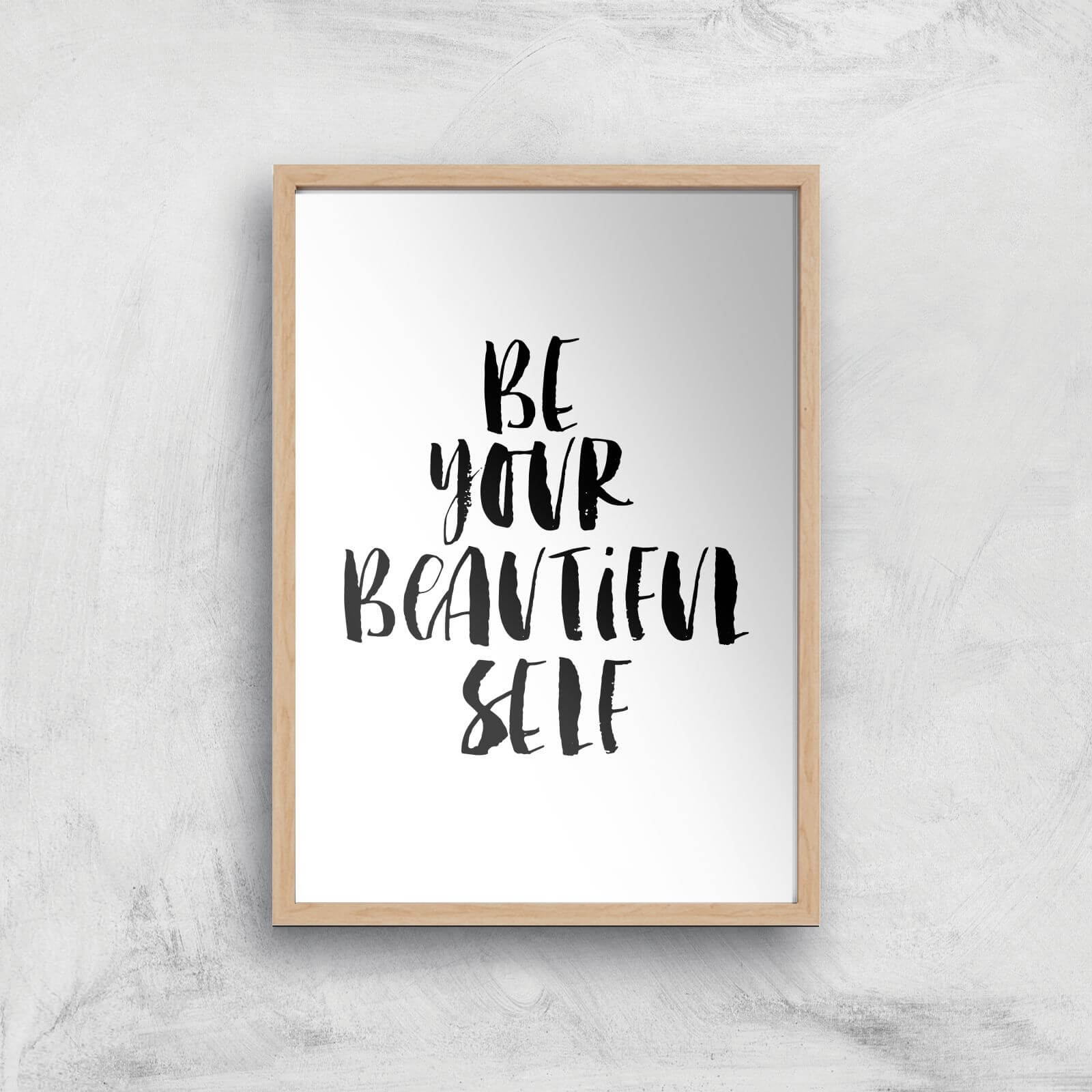 The Motivated Type Be Your Beautiful Self Giclee Art Print - A2 - Wooden Frame